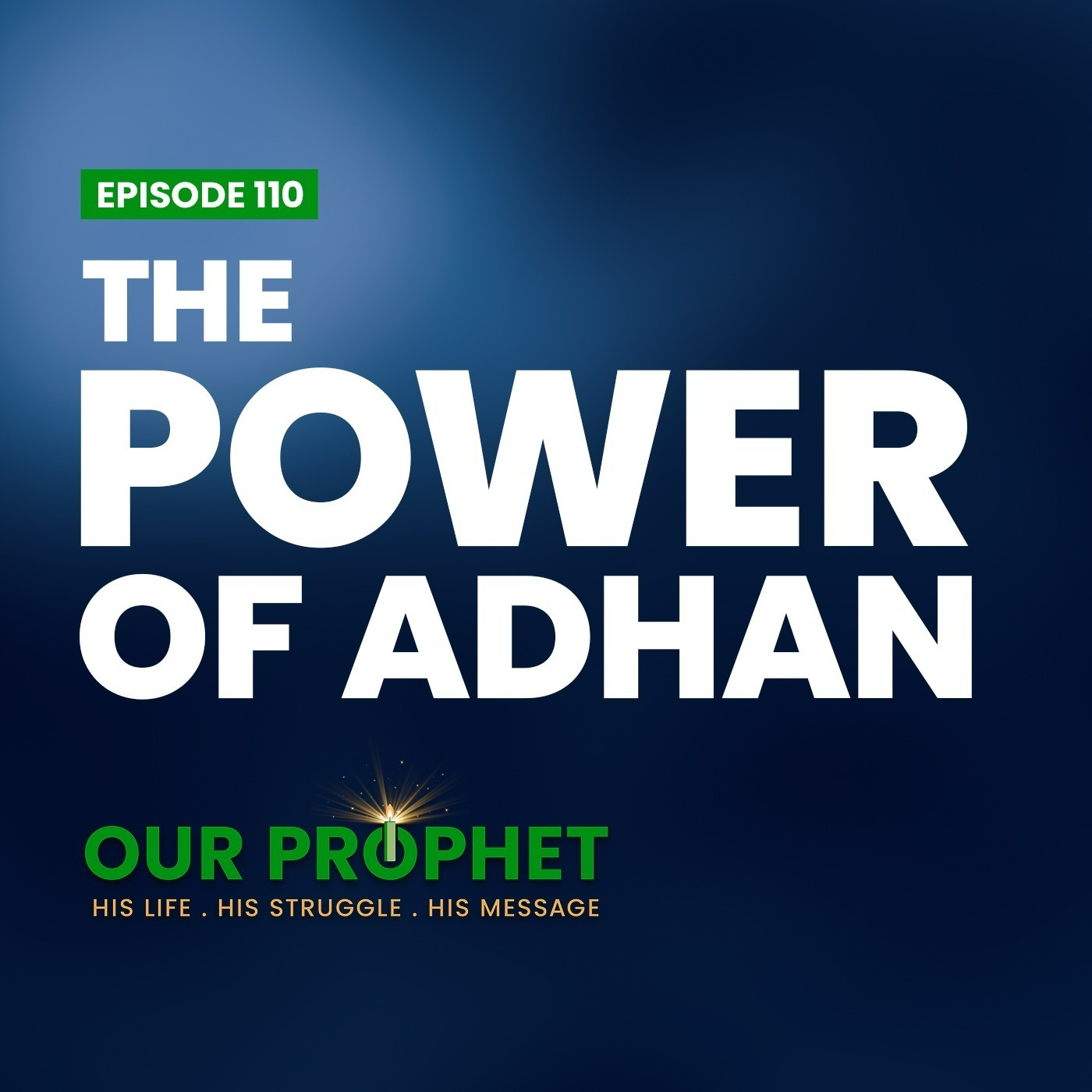 Ep 110: The Beautiful Islamic Ritual of Adhan and Iqamah | #OurProphet episode artwork