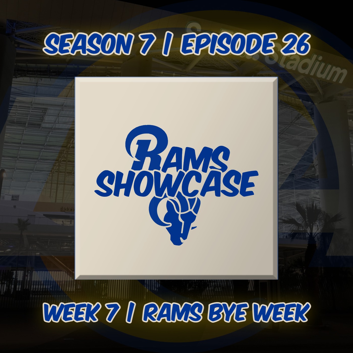 Rams Showcase | Week 7 - Bye Week | FULL PODCAST