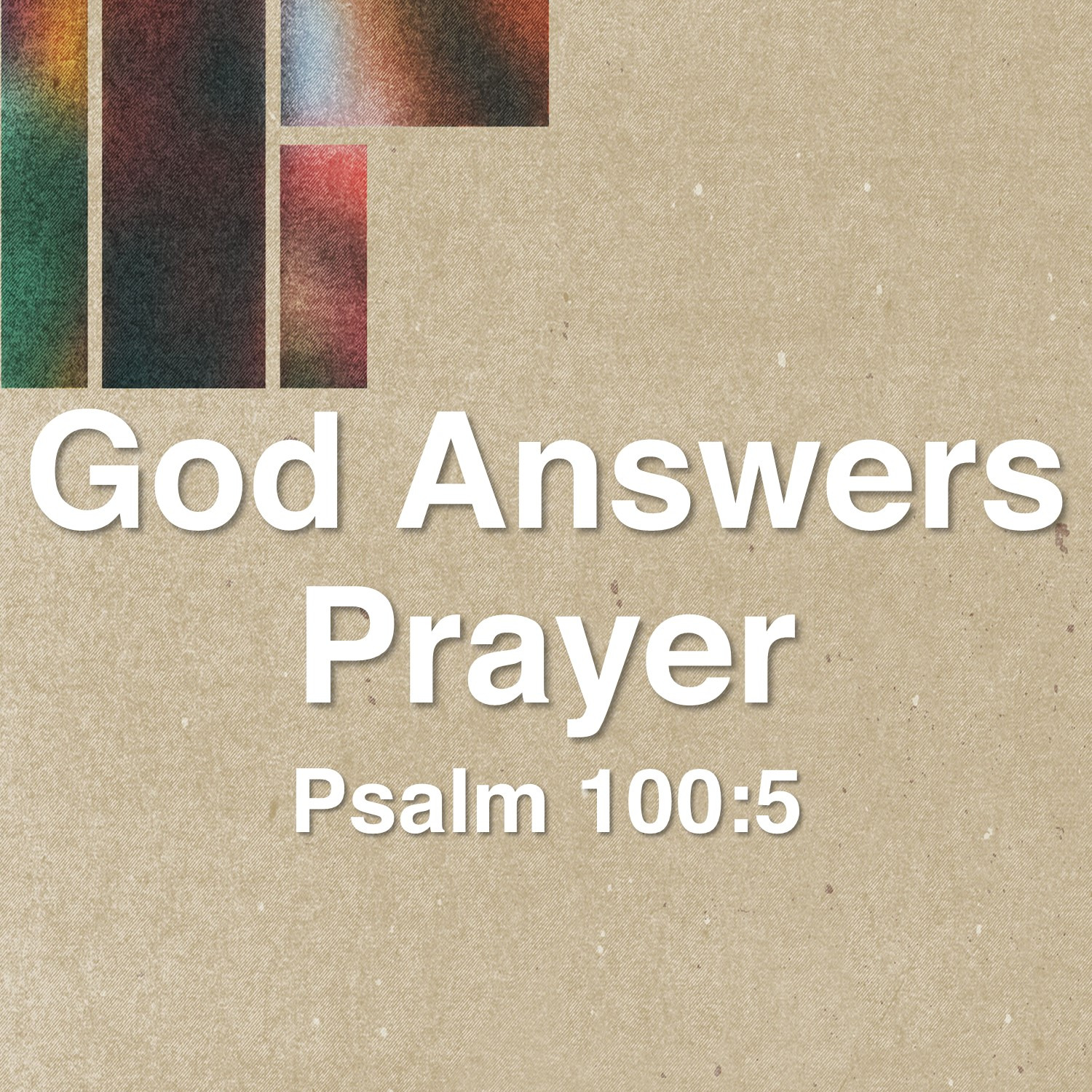 Oct 24  God Answers Prayer (Psalm 100:5) episode artwork