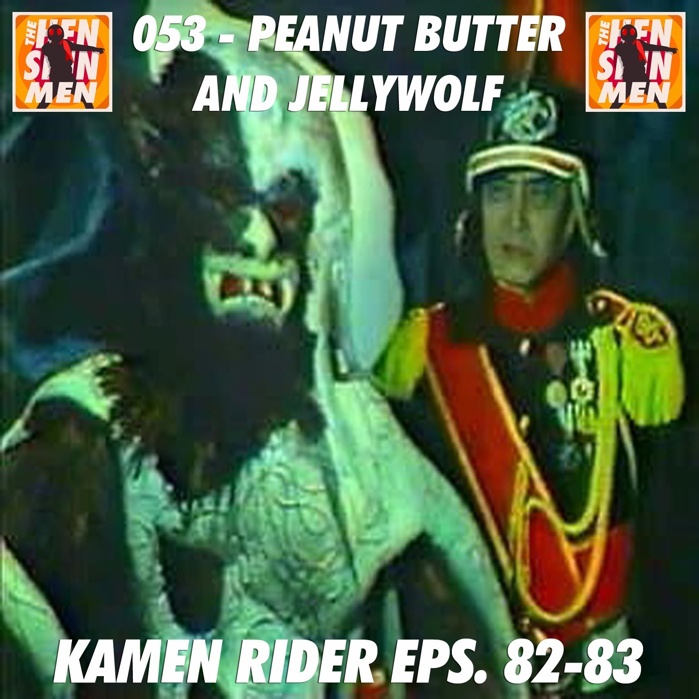 053 – Peanut Butter and Jellywolf (Kamen Rider Eps. 82-83)