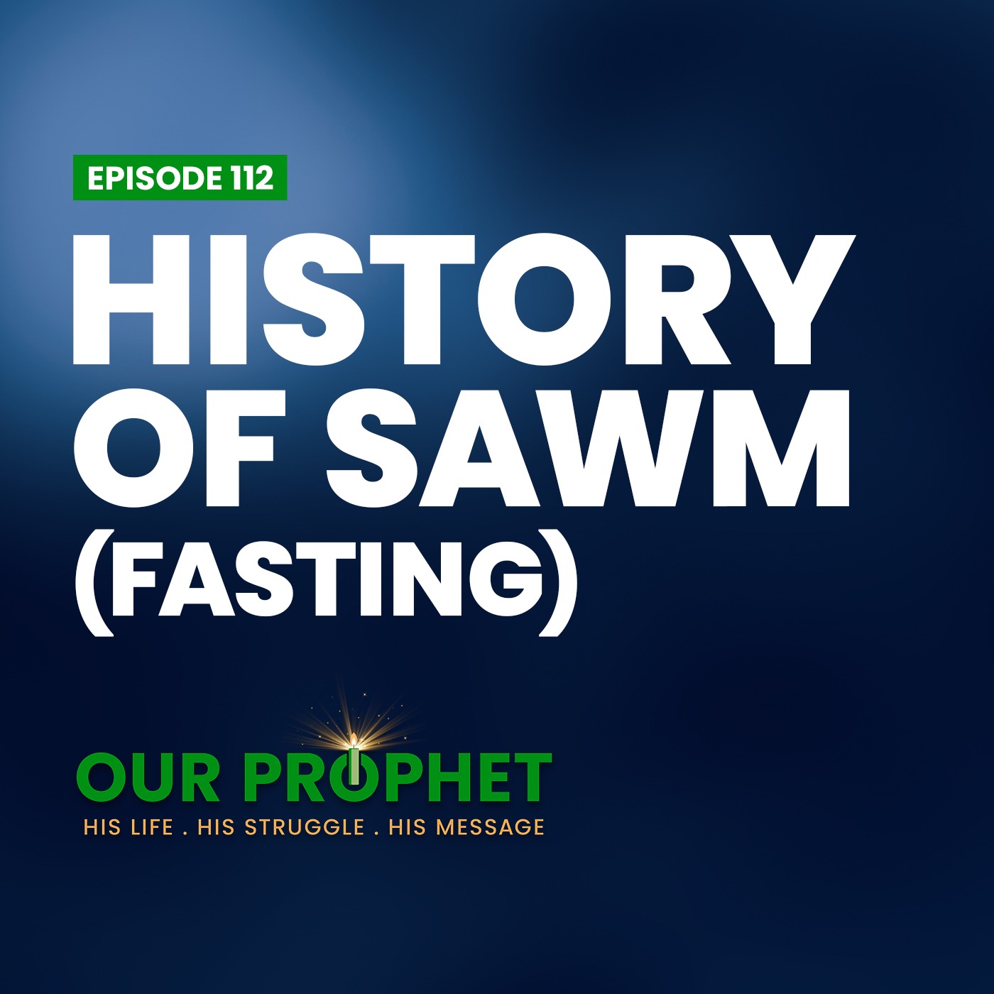 Ep 112: History of Sawm (Fasting): Did Muslims Fast in Mecca? | #OurProphet episode artwork