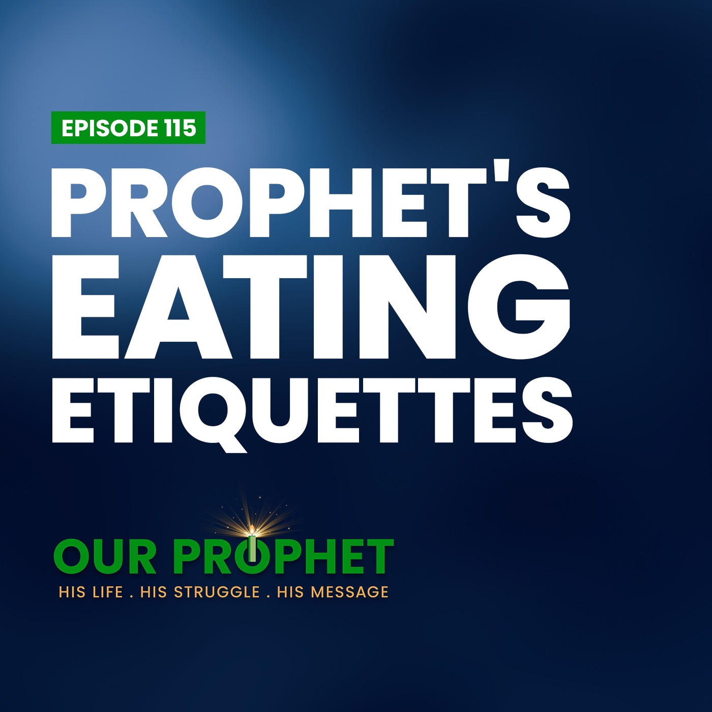 Ep 115: Eating Habits & Table Manners of the Prophet | #OurProphet episode artwork