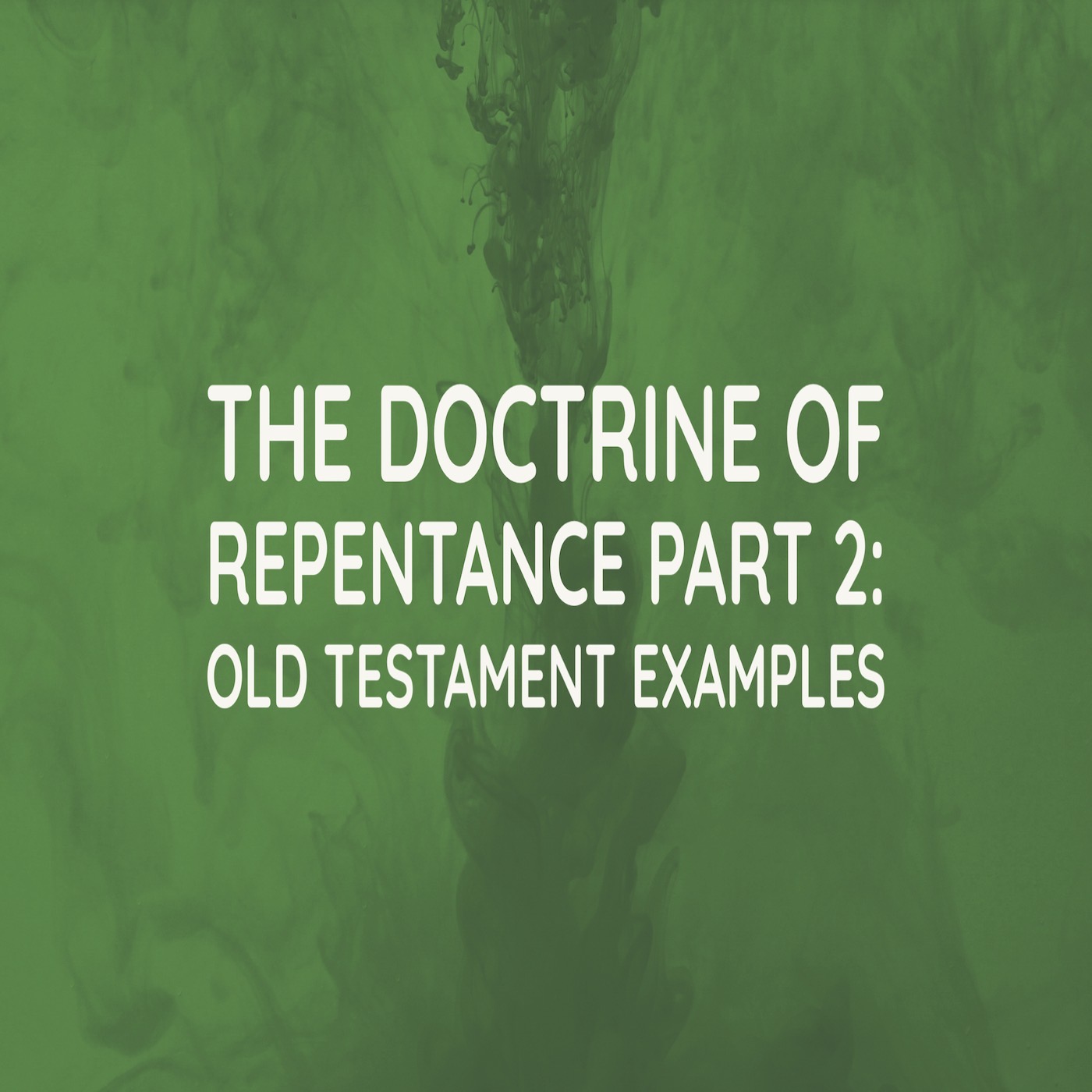 The Doctrine of Repentance Part 2:  Old Testament Examples episode artwork