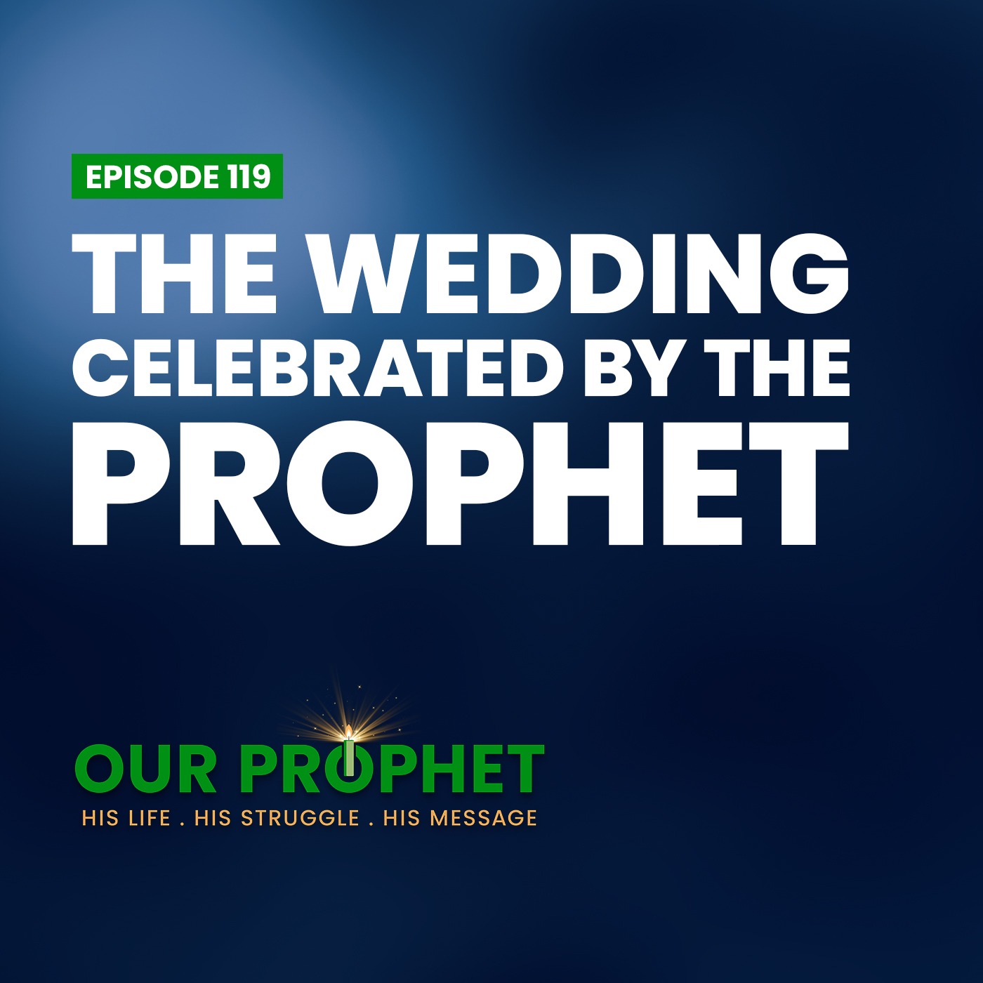 Ep 119: Wedding of Lady Fatima: Ceremony and Celebrations | #OurProphet episode artwork