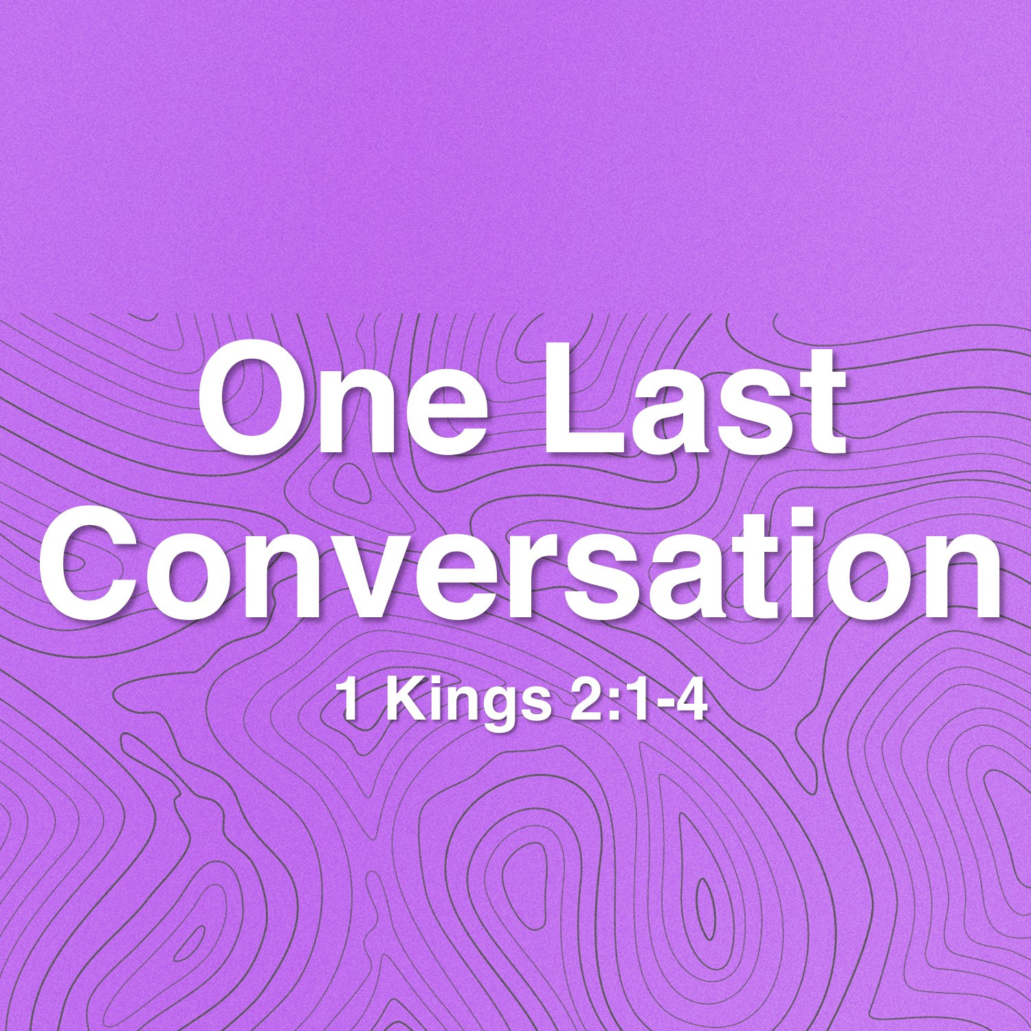 Oct 31  One Last Conversation (1 Kings 2:1-4) episode artwork