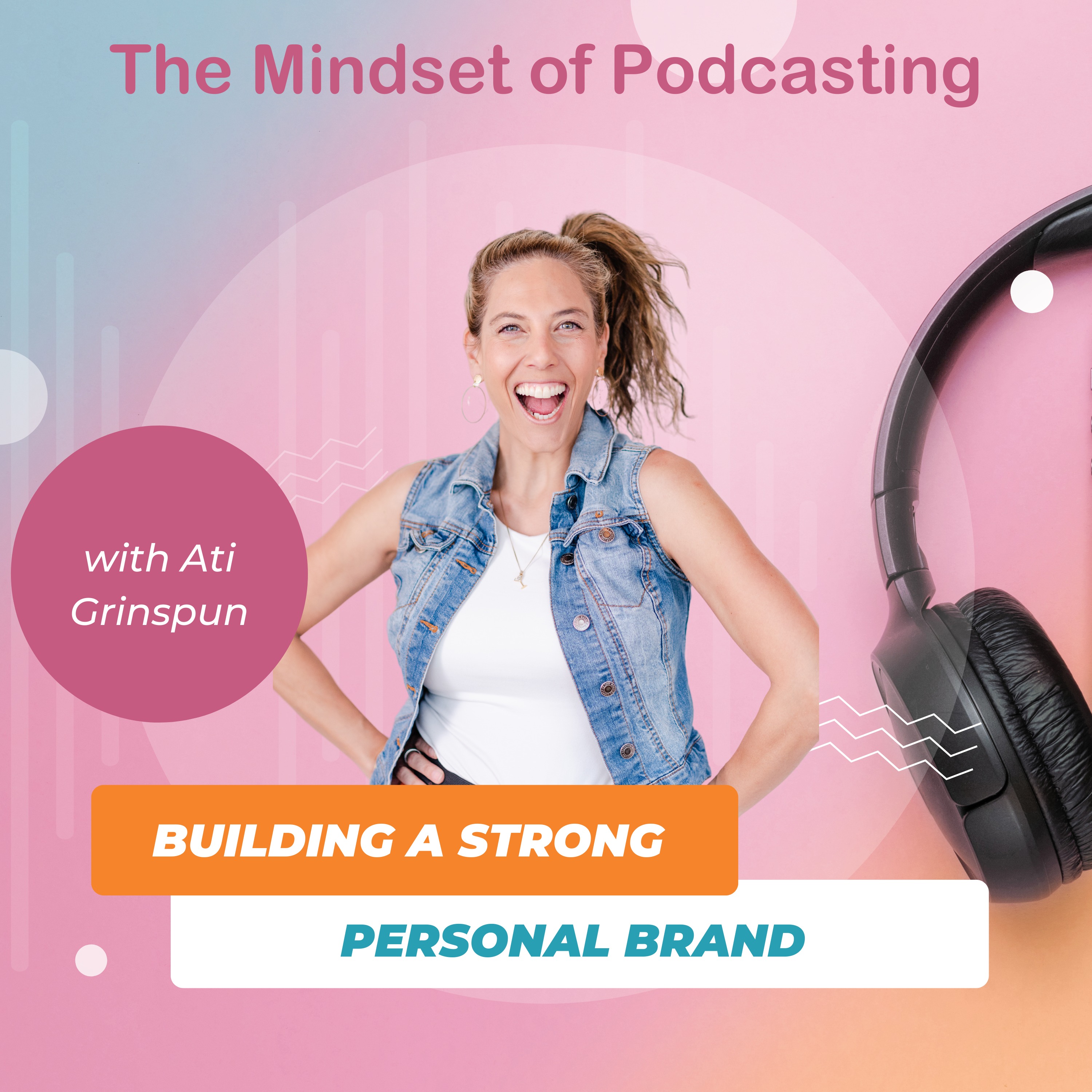 Building a Strong Personal Brand with Ati Grinspun Image