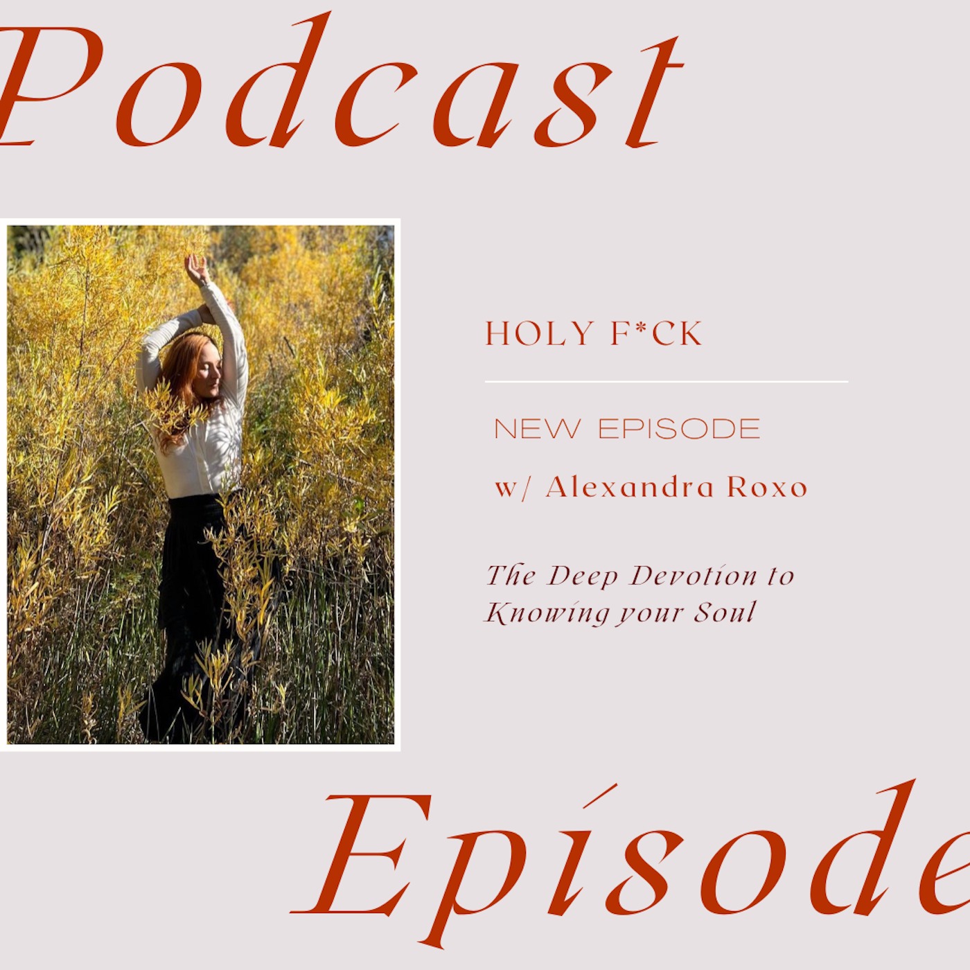 The Deep Devotion to Knowing your Soul with Alexandra Roxo