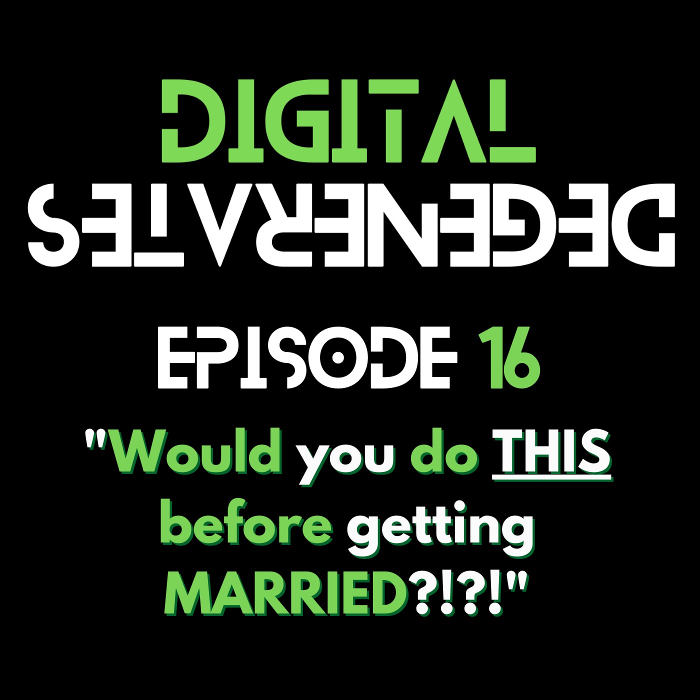 #16 - Would you do THIS before getting MARRIED?!?! episode artwork