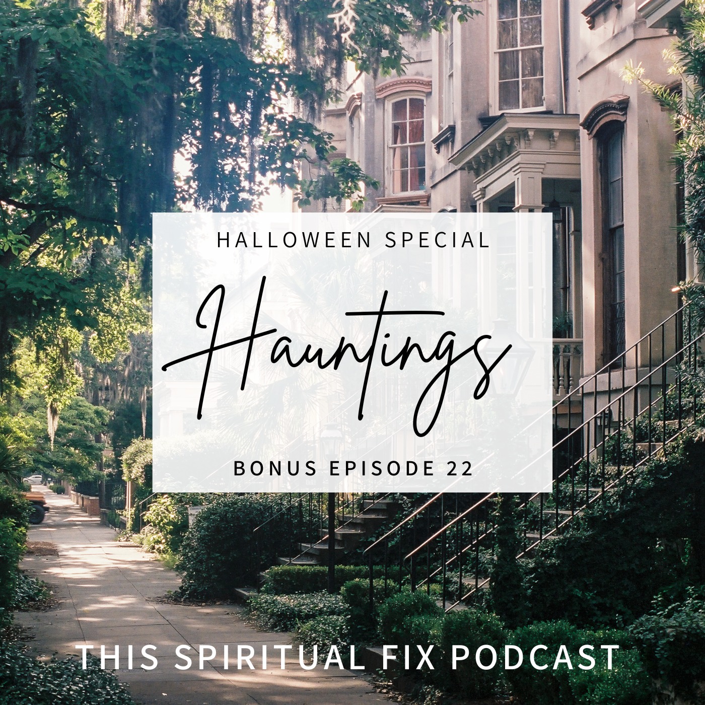 Bonus #22 Hauntings : A Halloween Special