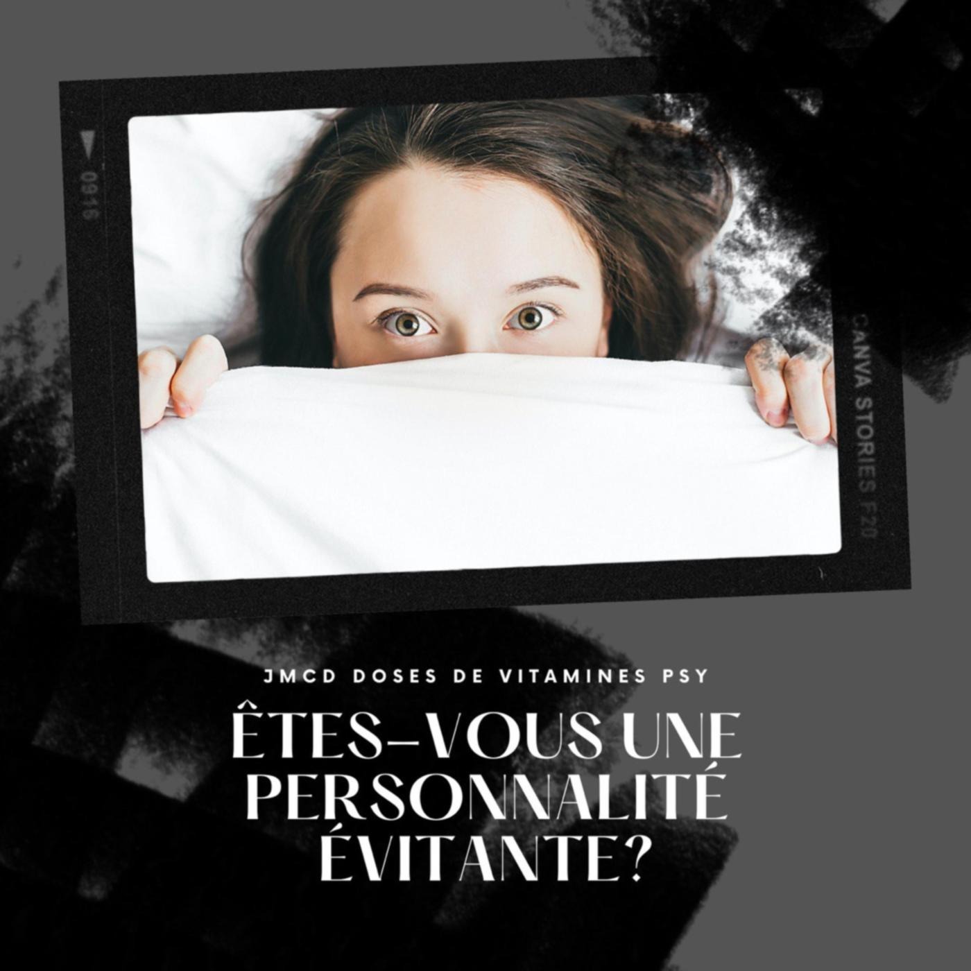 Épisode Sollicité: Personnalité évitante: vous avez dit évitante?