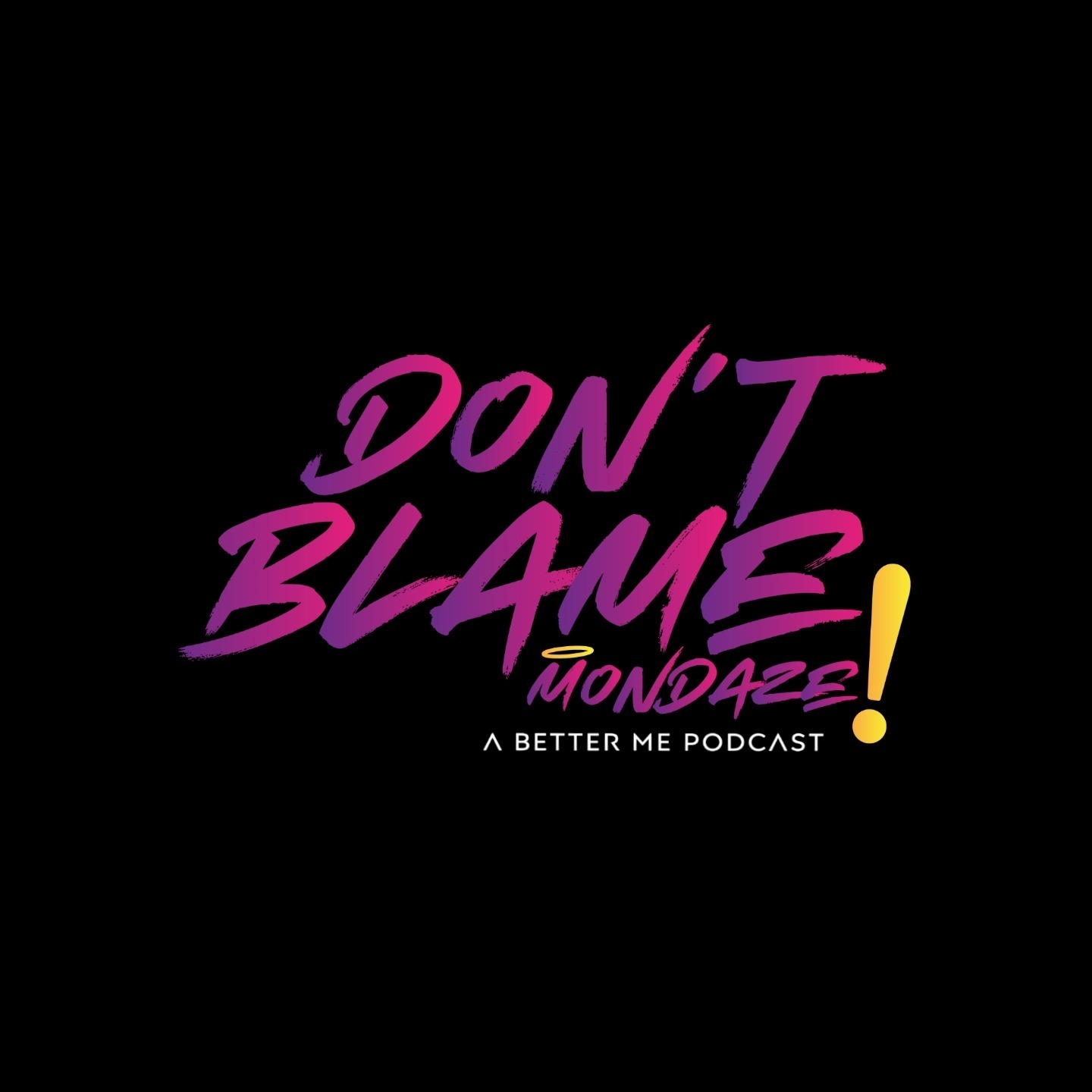 Don\'t Blame Mondaze
