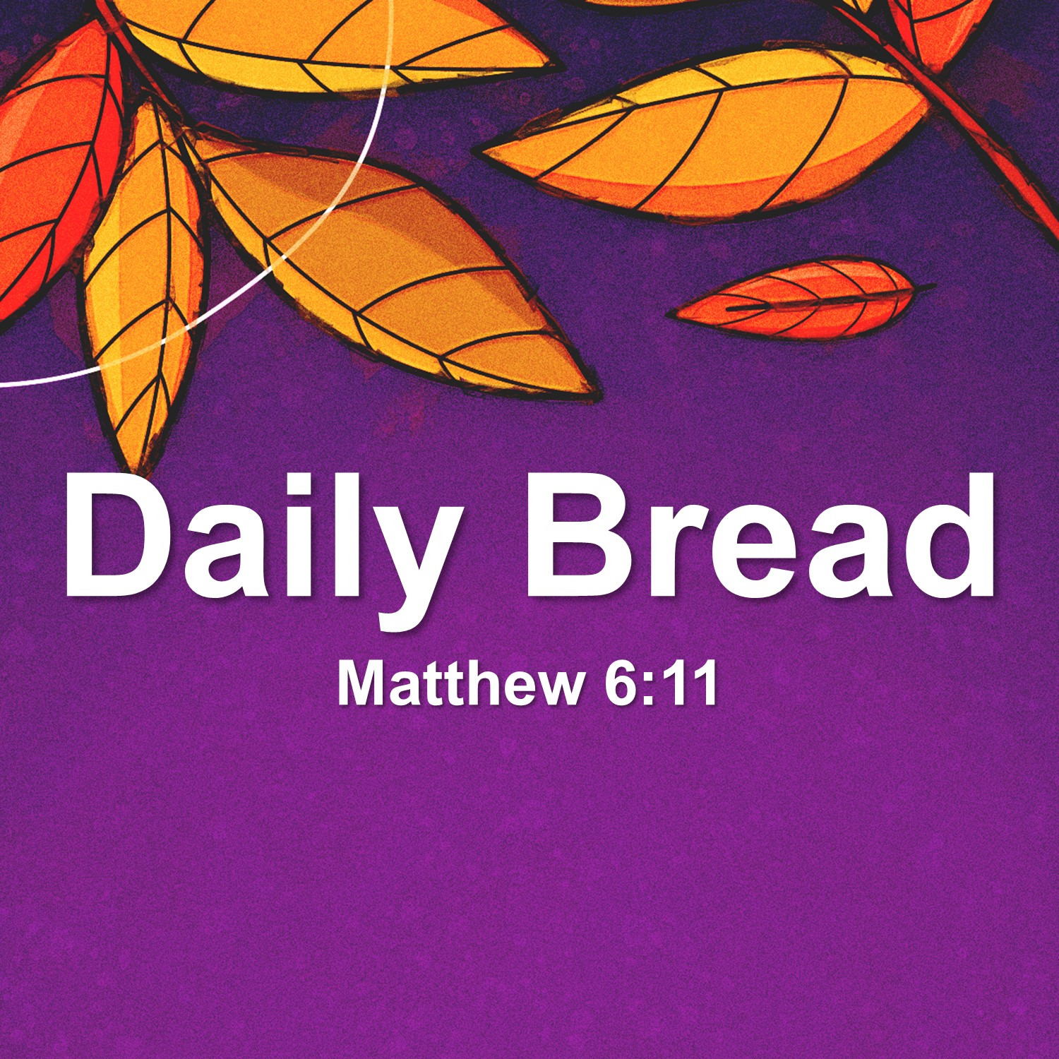 Oct 12 Daily Bread (Matthew 6:11) episode artwork