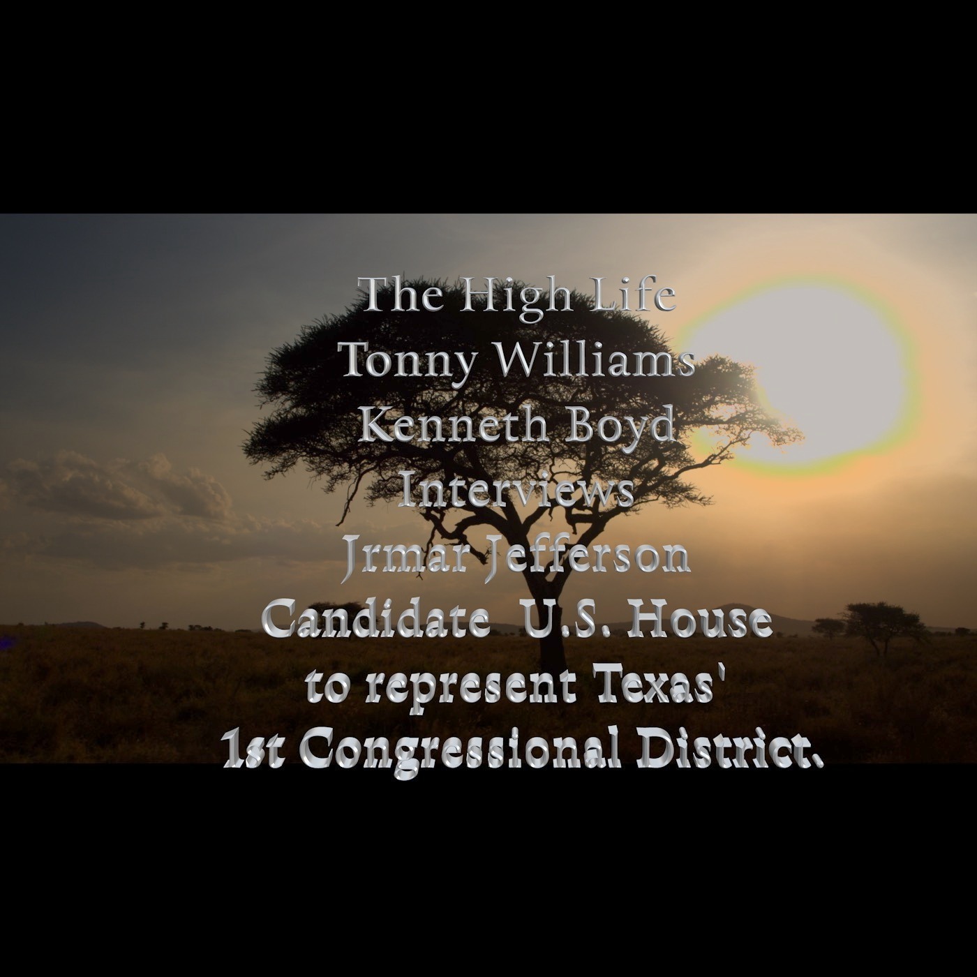 The High Life featuring Tonny Williams & Kenneth Boyd interviewing Jrmar Jefferson Democratic Party Candidate,