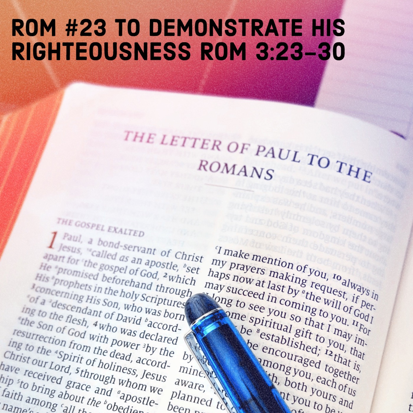 Rom #23 To demonstrate His Righteousness Rom 3:23-30 episode artwork