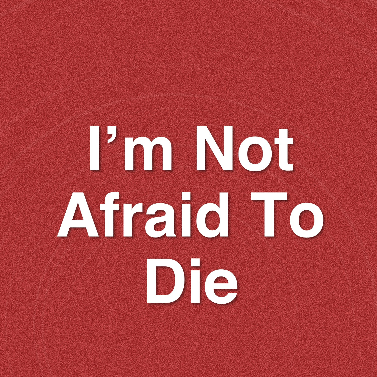 Nov 15  I’m Not Afraid To Die episode artwork