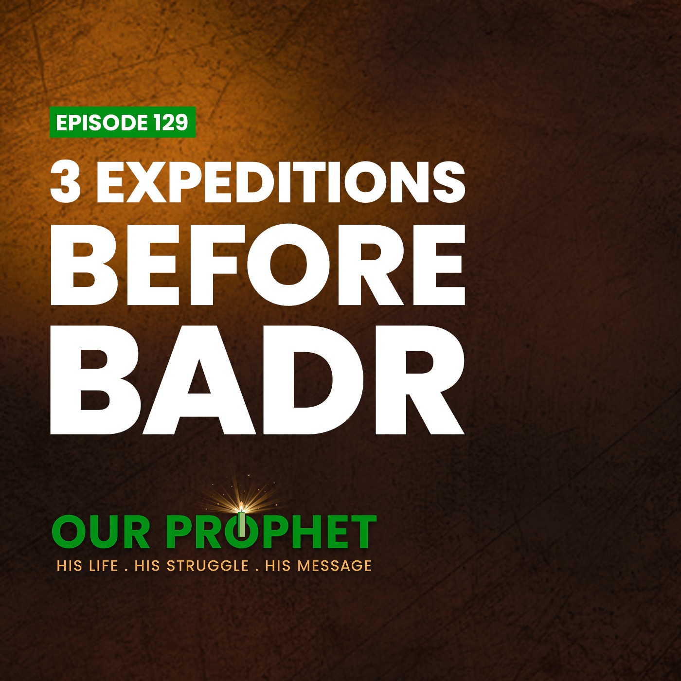 Ep 129: Military Campaigns Before Badr: Exploring First-Three Islamic Expeditions | #OurProphet episode artwork