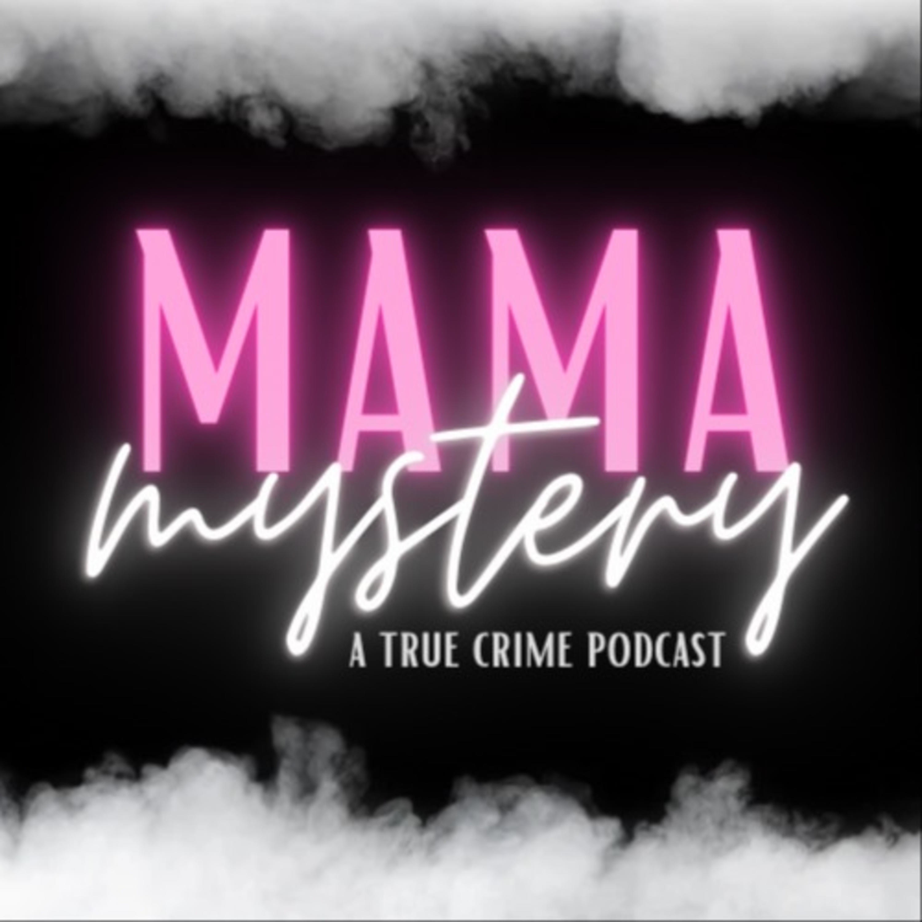 Mama Mystery - A True Crime Podcast:Kelly Evans