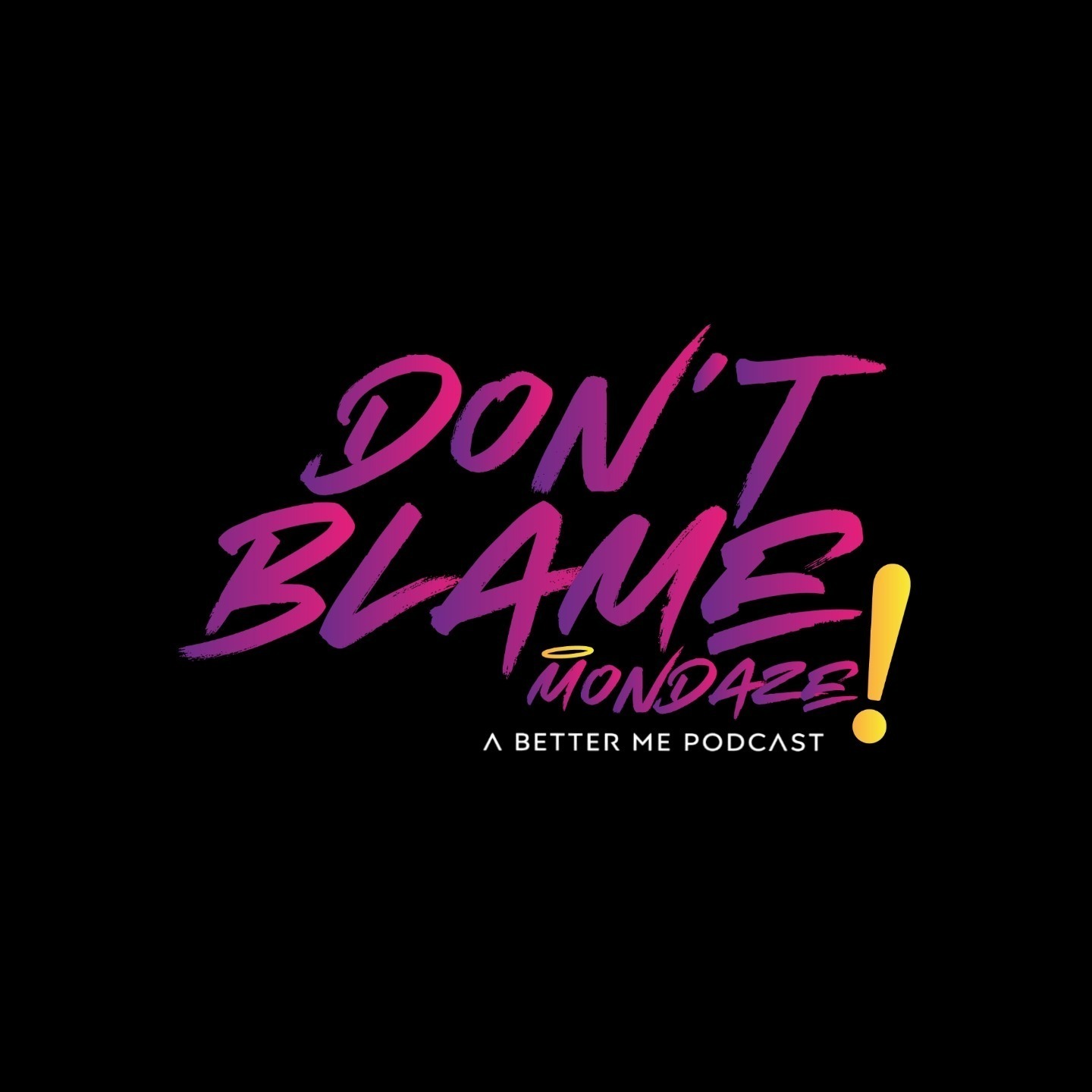 Don\'t Blame Mondaze