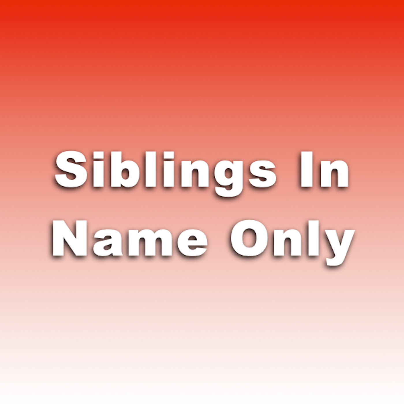 Siblings In Name Only episode artwork