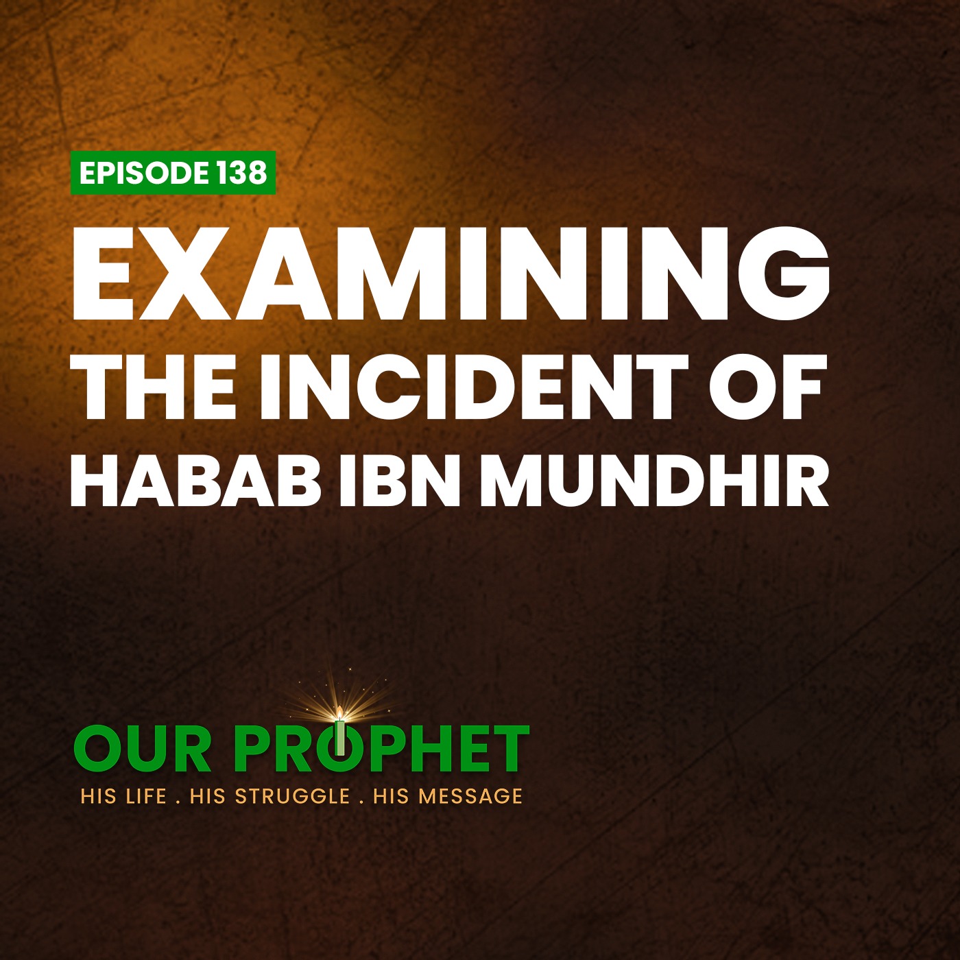 Ep 138: Camping at Badr: Did the Prophet Make a Military Mistake? | #OurProphet episode artwork