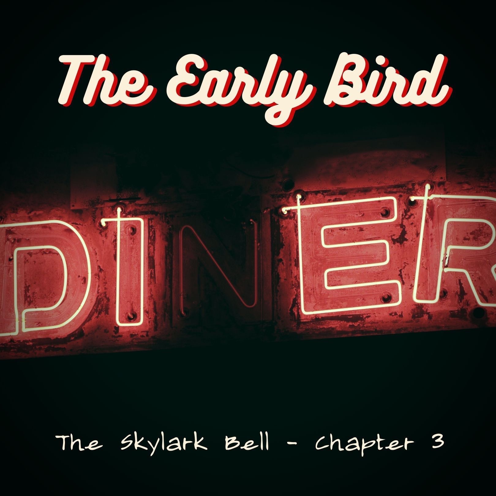 The Skylark Bell - Chapter 3, The Early Bird