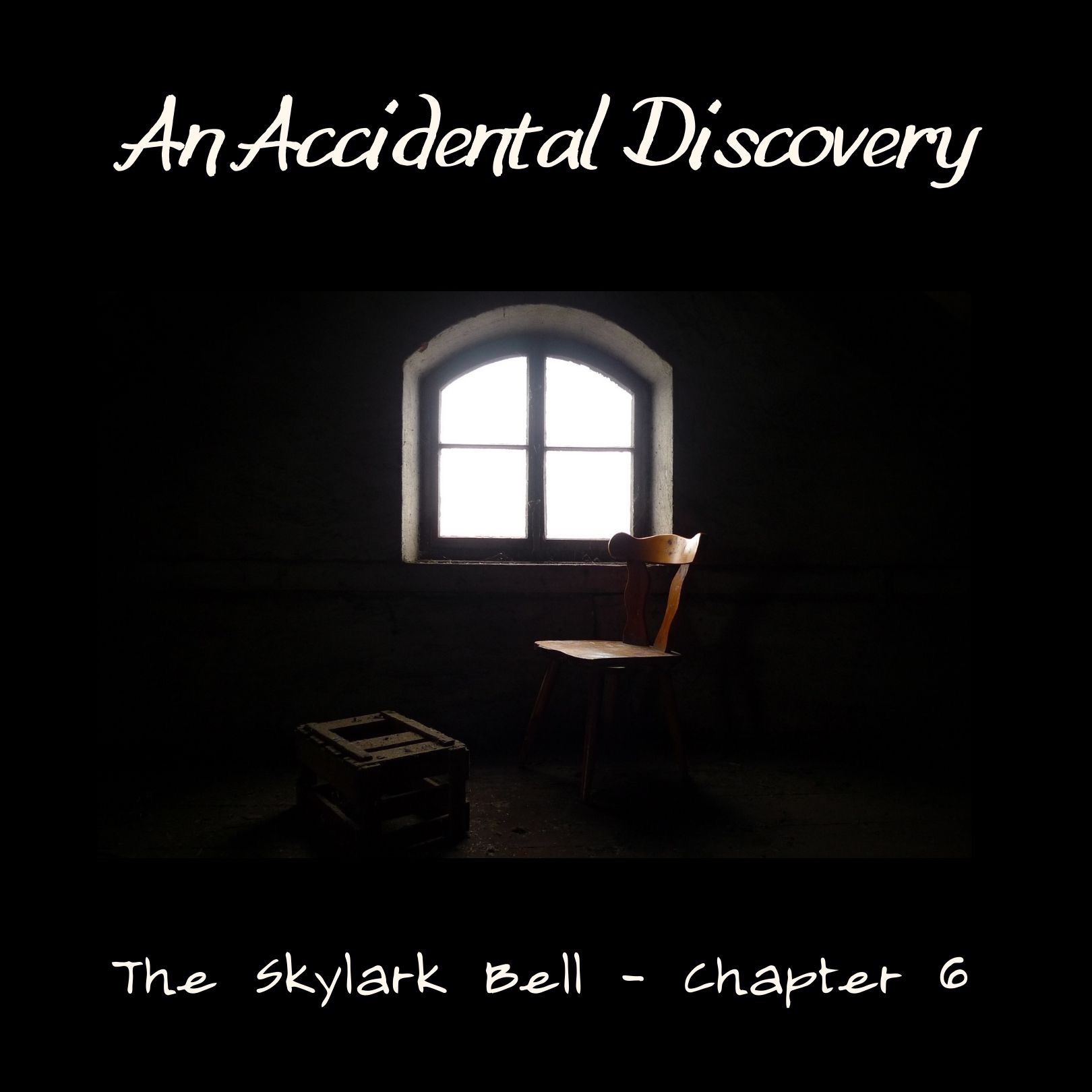 The Skylark Bell - Chapter 6, An Accidental Discovery