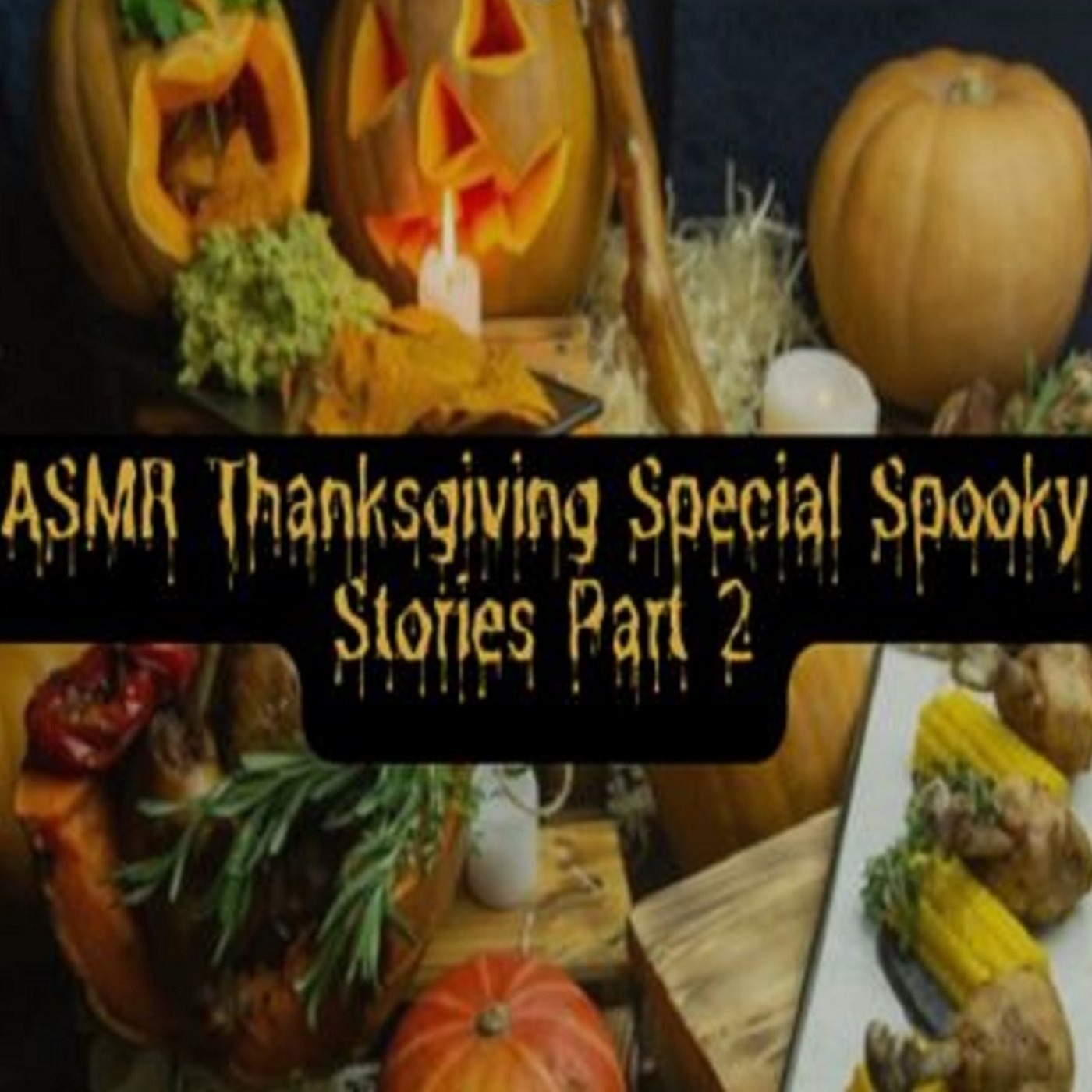 ASMR Thanksgiving Special: Spooky Stories Part 2