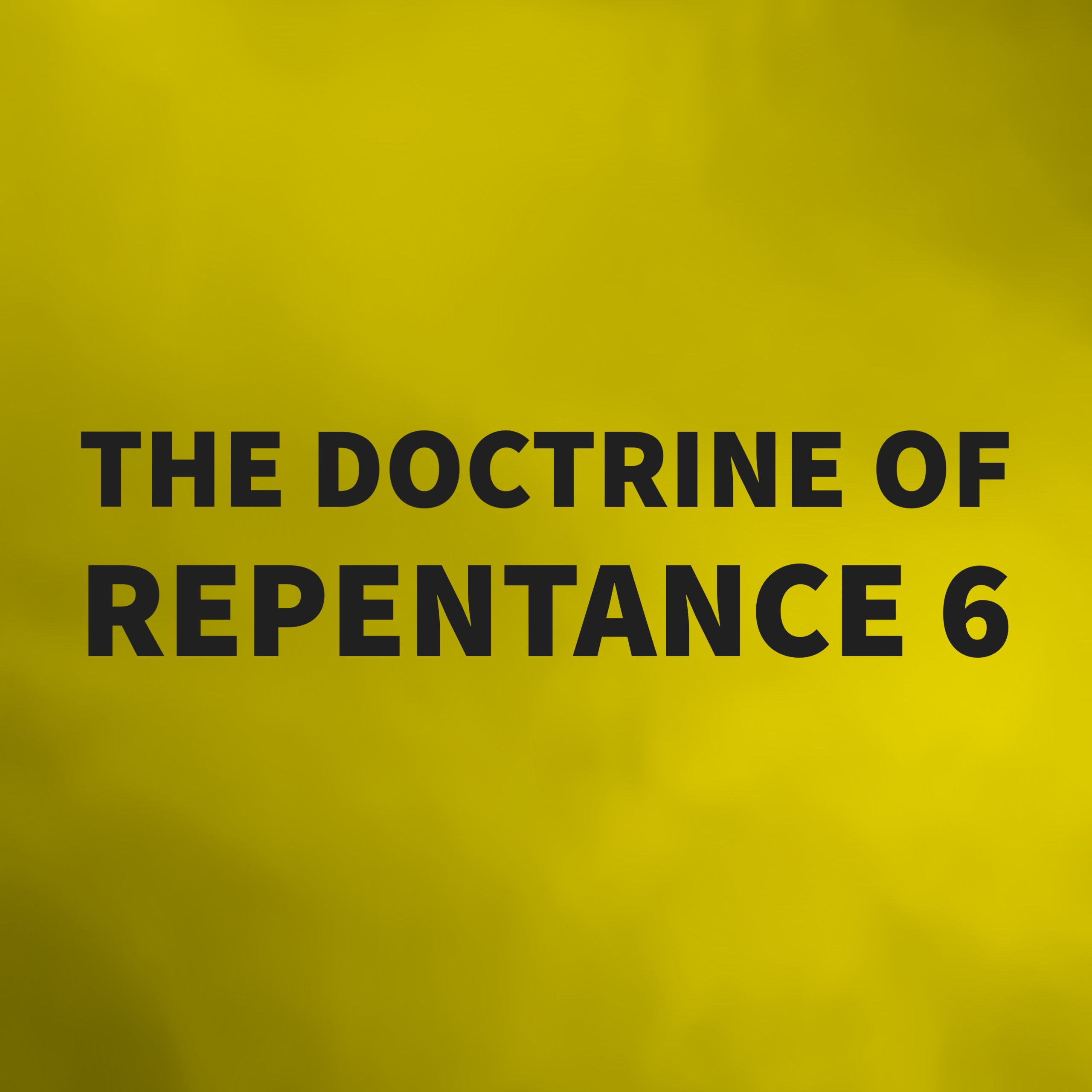 The Doctrine of Repentance 6 episode artwork