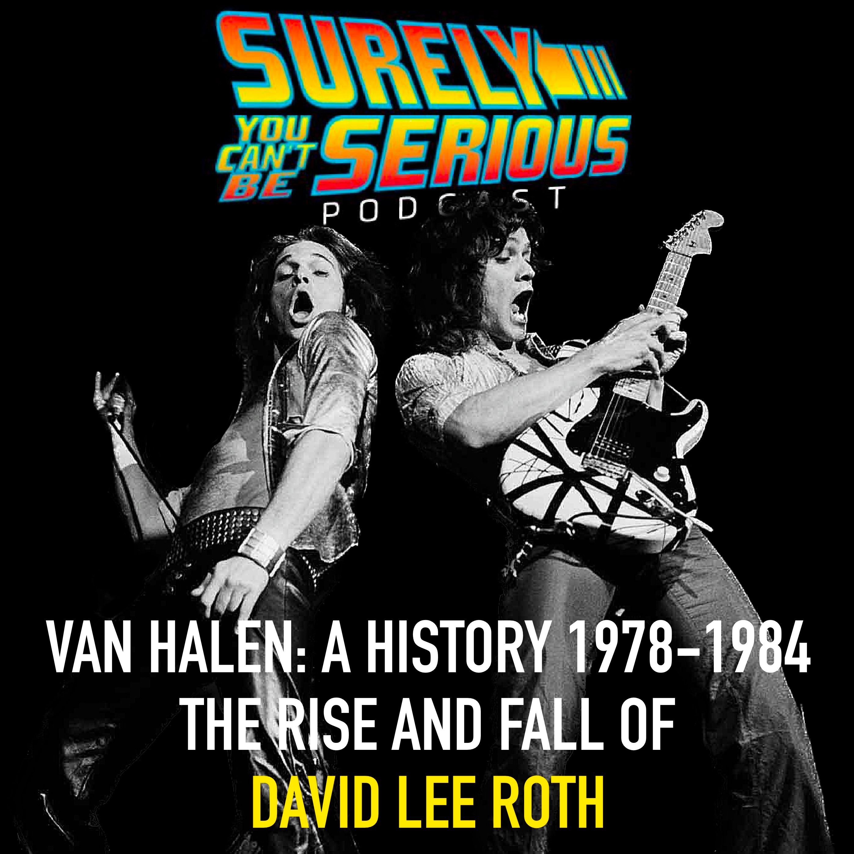 A History: Van Halen through Van Hagar - (Part 2 of 3) The Rise and Fall of David Lee Roth Image
