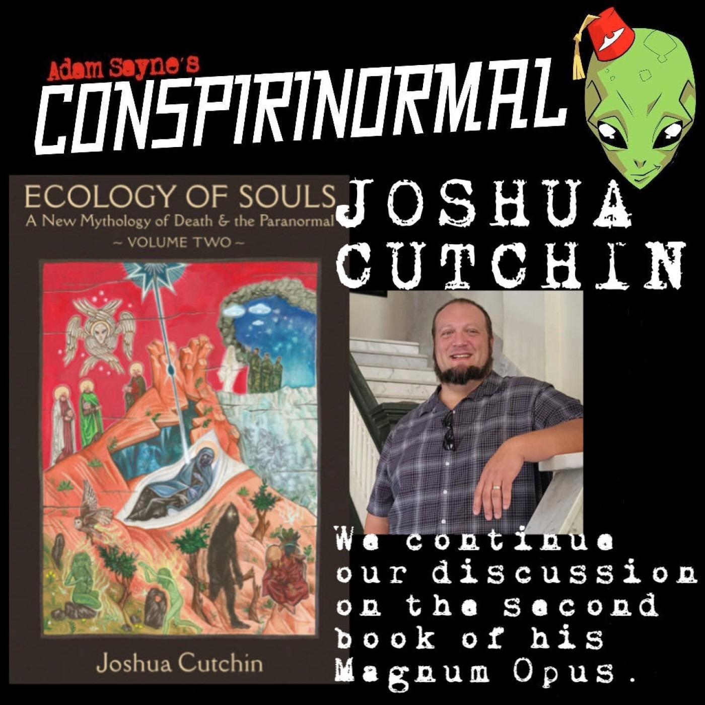 Conspirinormal 429- Joshua Cutchin 5 (Ecology of Souls Part 2)