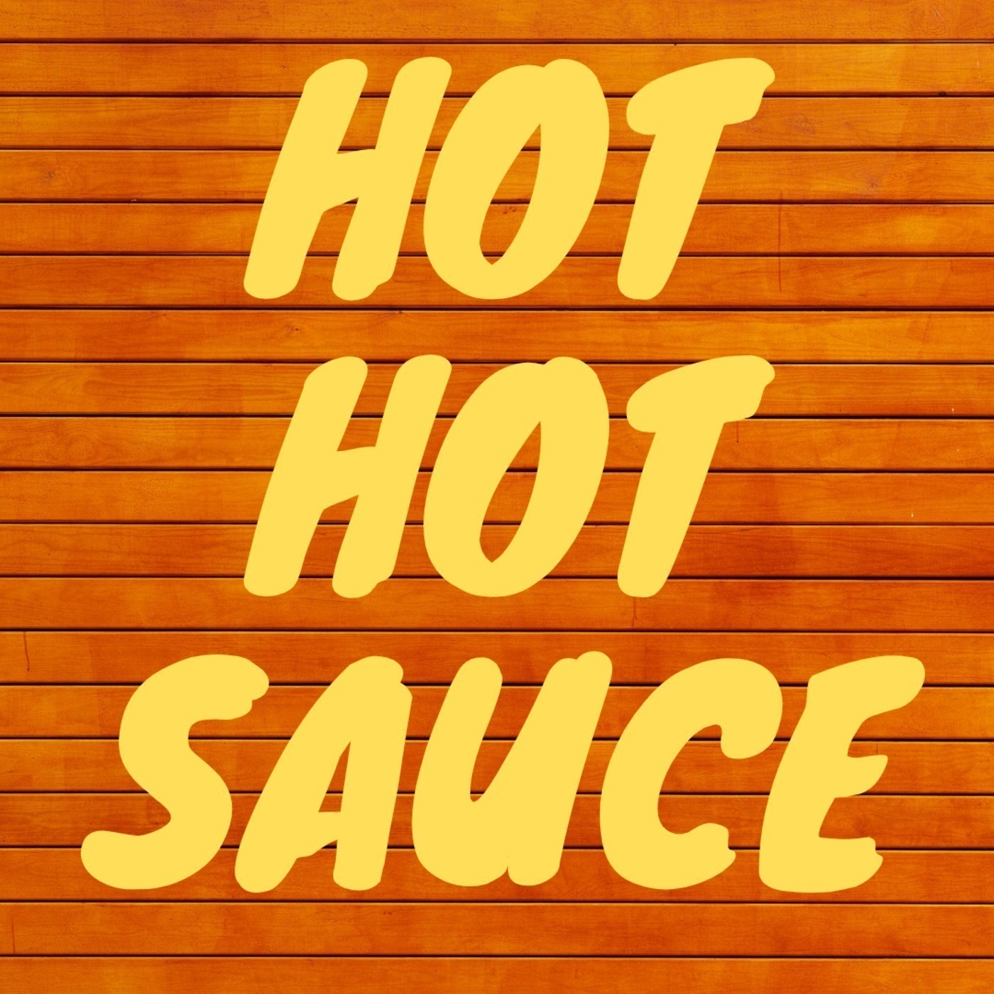Episode 25 - Hot Hot Sauce