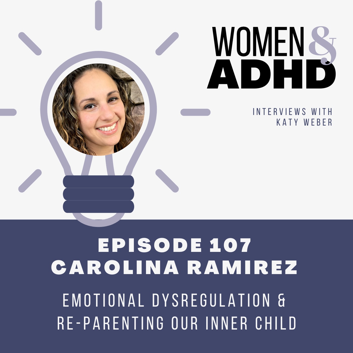 Carolina Ramirez: Emotional dysregulation & re-parenting our inner child