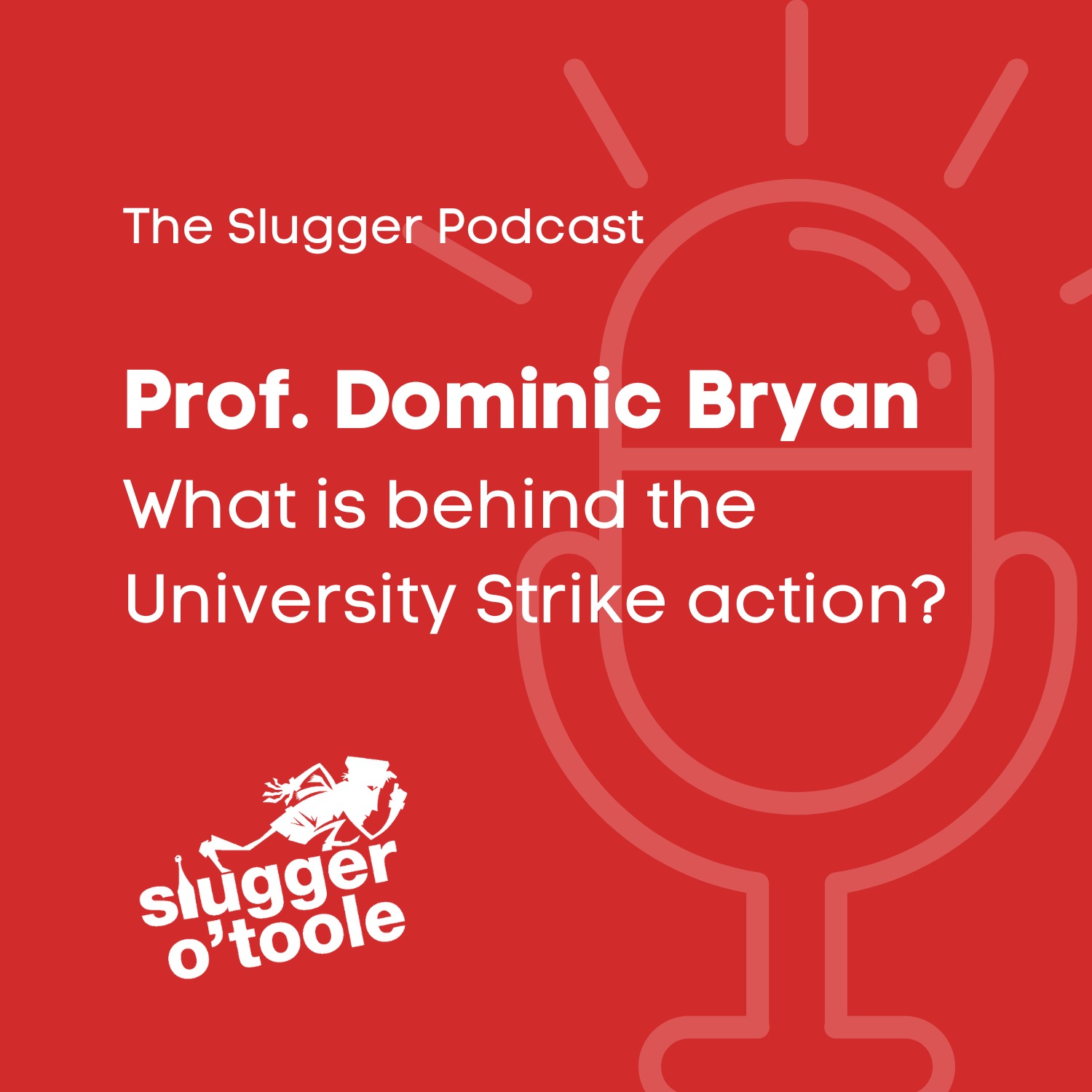 What is behind the University Strike Action? With Professor Dominic Bryan
