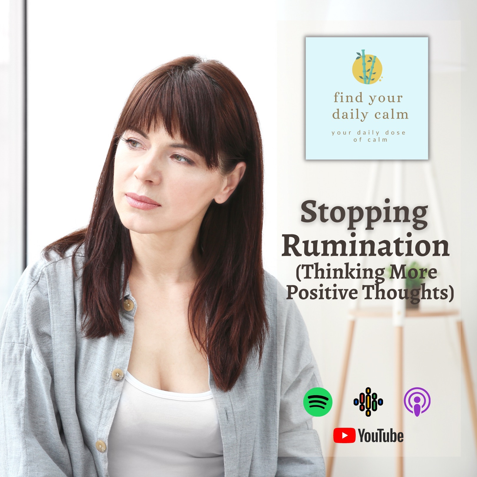 Stopping Rumination & Thinking More Positive Thoughts Find Your Daily
