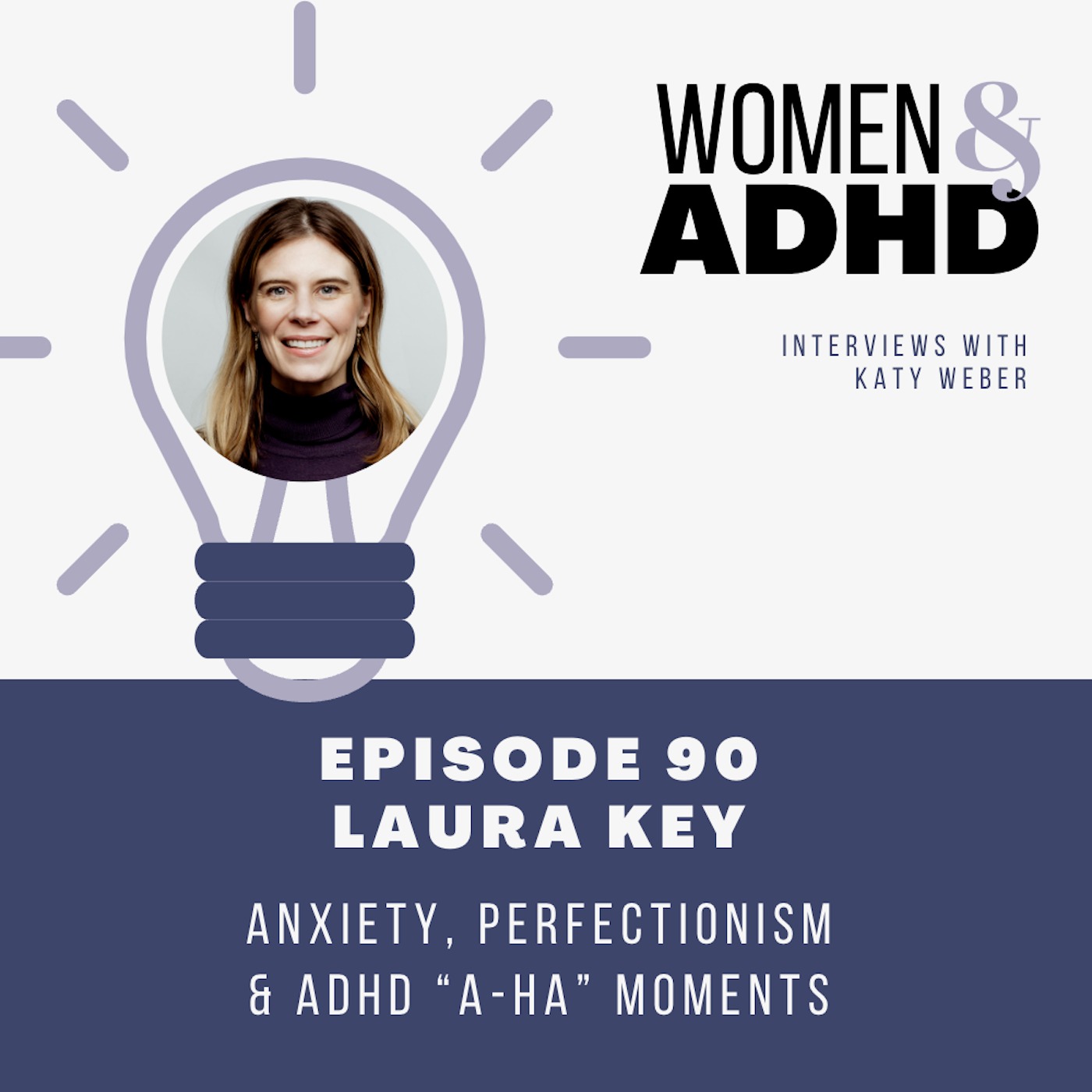 Laura Key: Anxiety, perfectionism, and ADHD “a-ha” moments