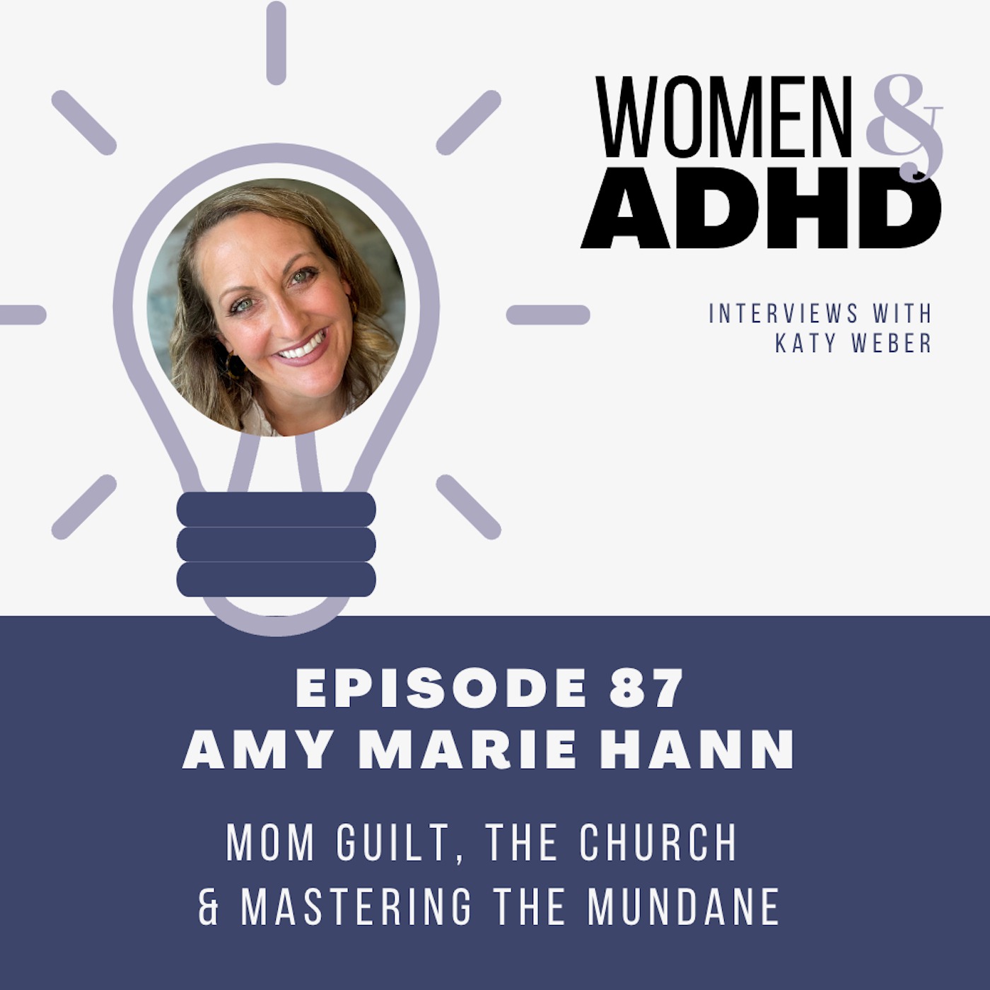 Amy Marie Hann: Mom guilt, the church & mastering the mundane