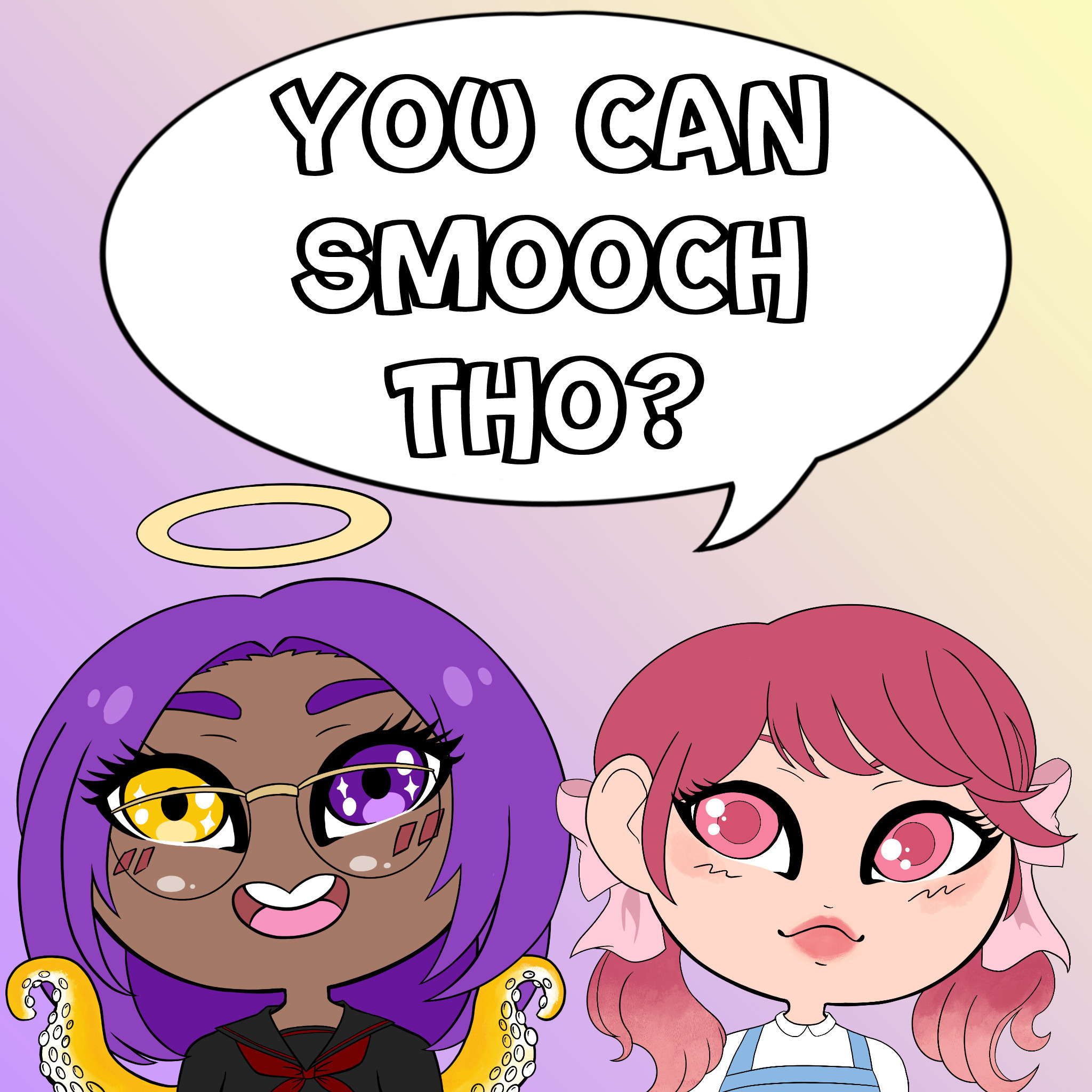 You Can Smooch Tho?