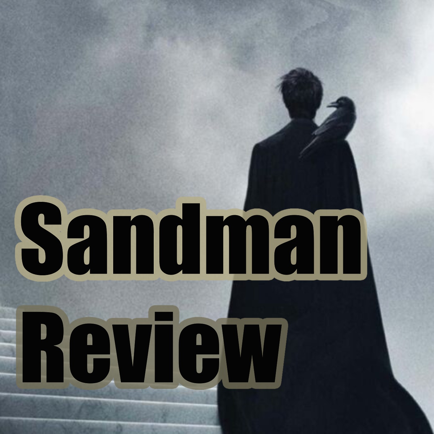 Sandman Review!!! Episodes 1-5