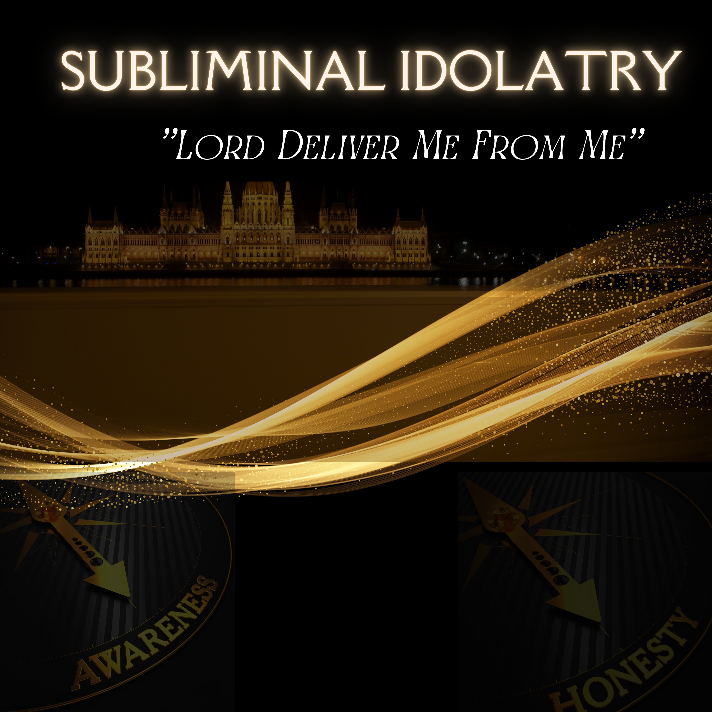 Subliminal Idolatry-Lord deliver me from me! #kingdomofgod