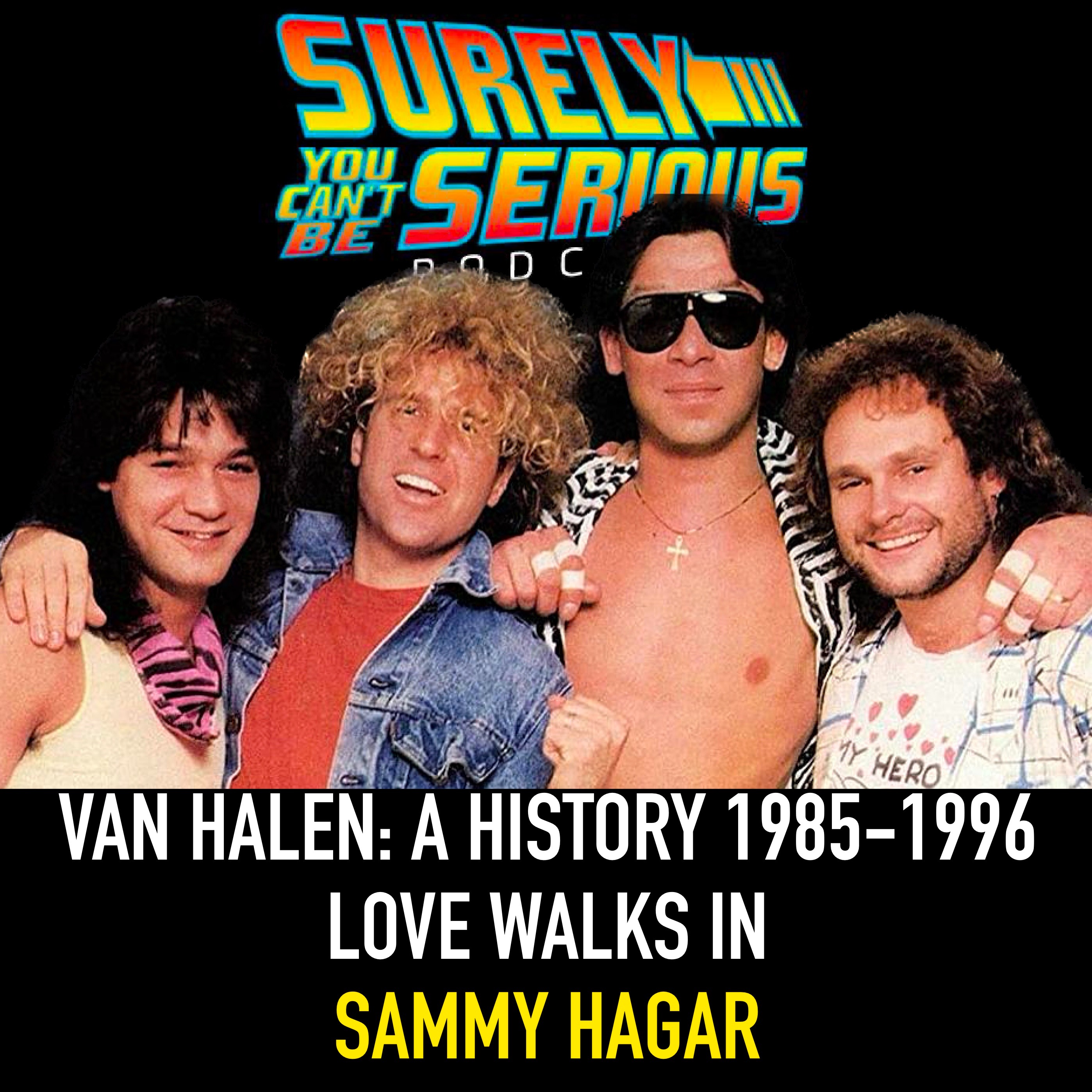 A History: Van Halen through Van Hagar - (Part 3 of 3) Love Walks In with Sammy Hagar Image