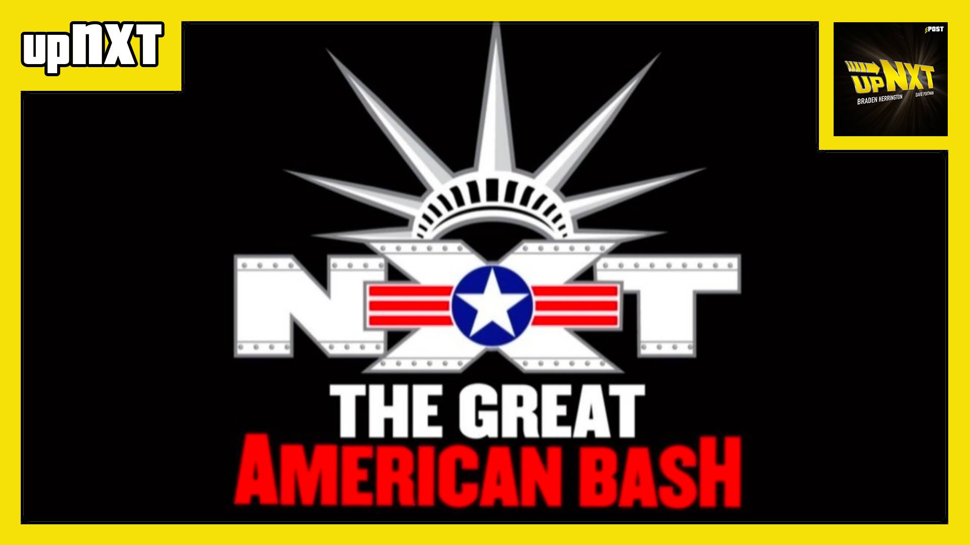 upNXT 7/6/21: The Great American Bash 2021