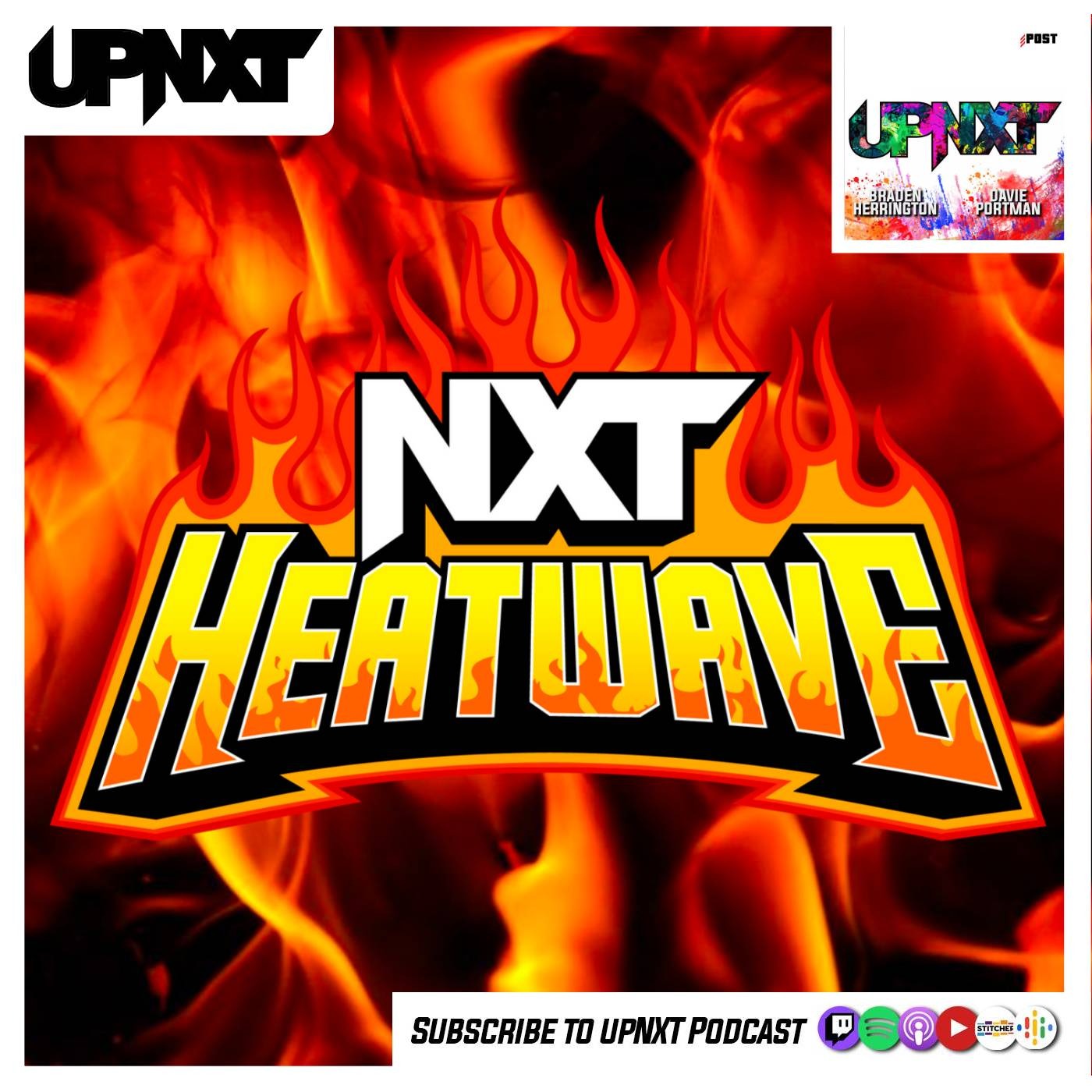upNXT 8/16/22: NXT Heat Wave