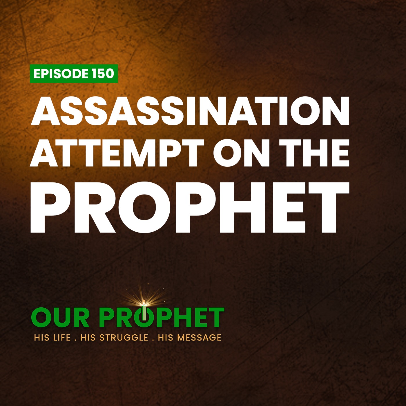 Ep 150: Abu Sufyan's Desperate Attack & The Raid on Ghatafan | #OurProphet episode artwork