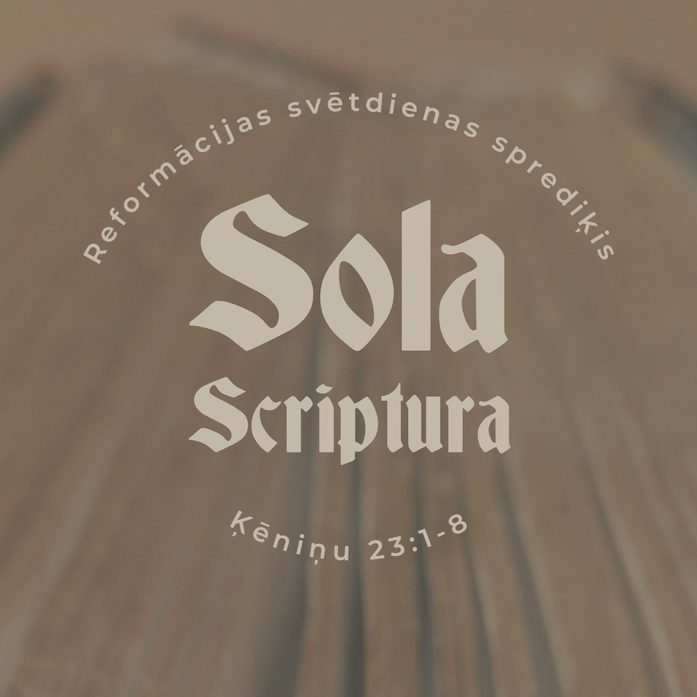 "Sola Scriptura"  - 2. Ķēniņu 23:1-8 (30.10.2022.) episode artwork