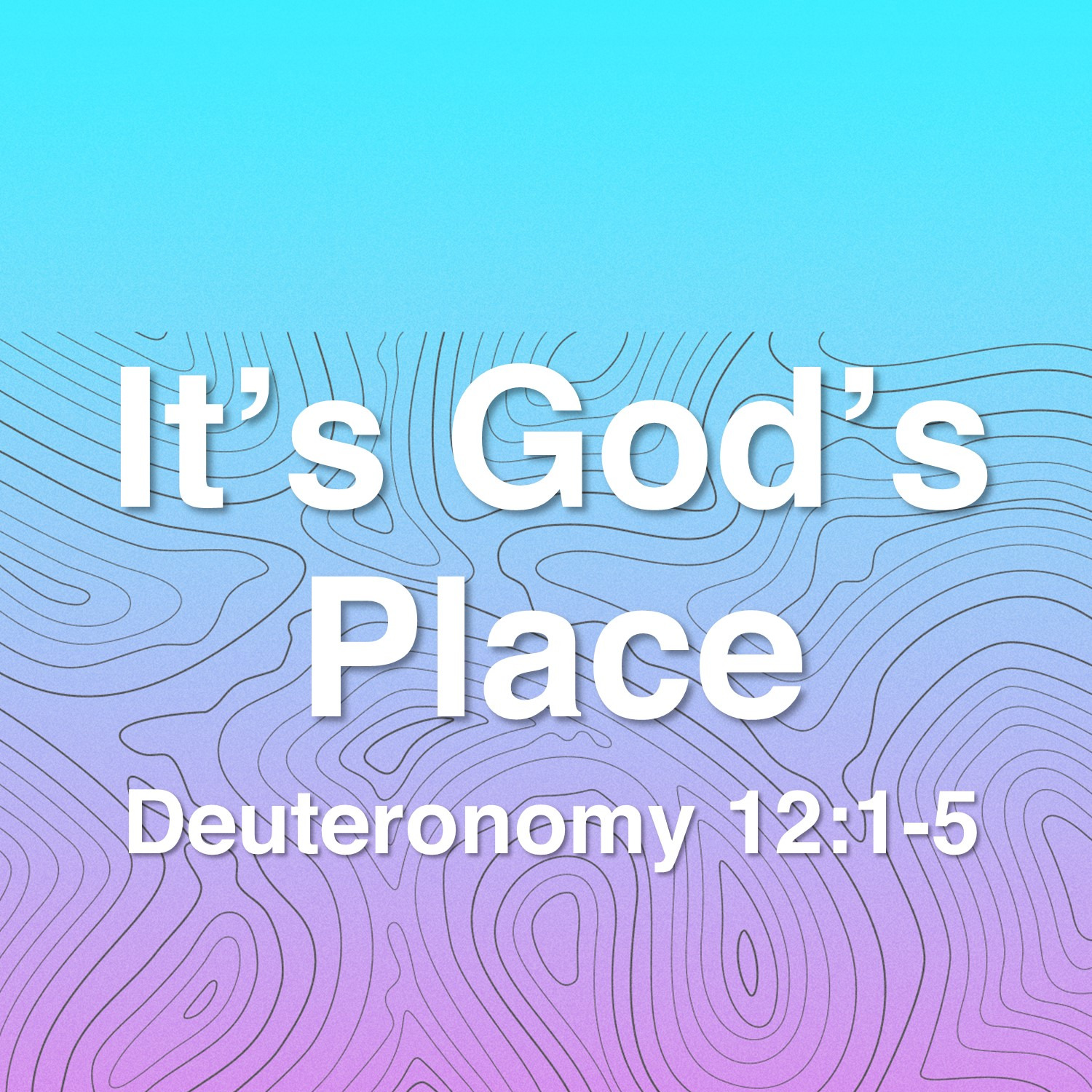 Nov 9   It's God's Place (Deuteronomy 12:1-5) episode artwork