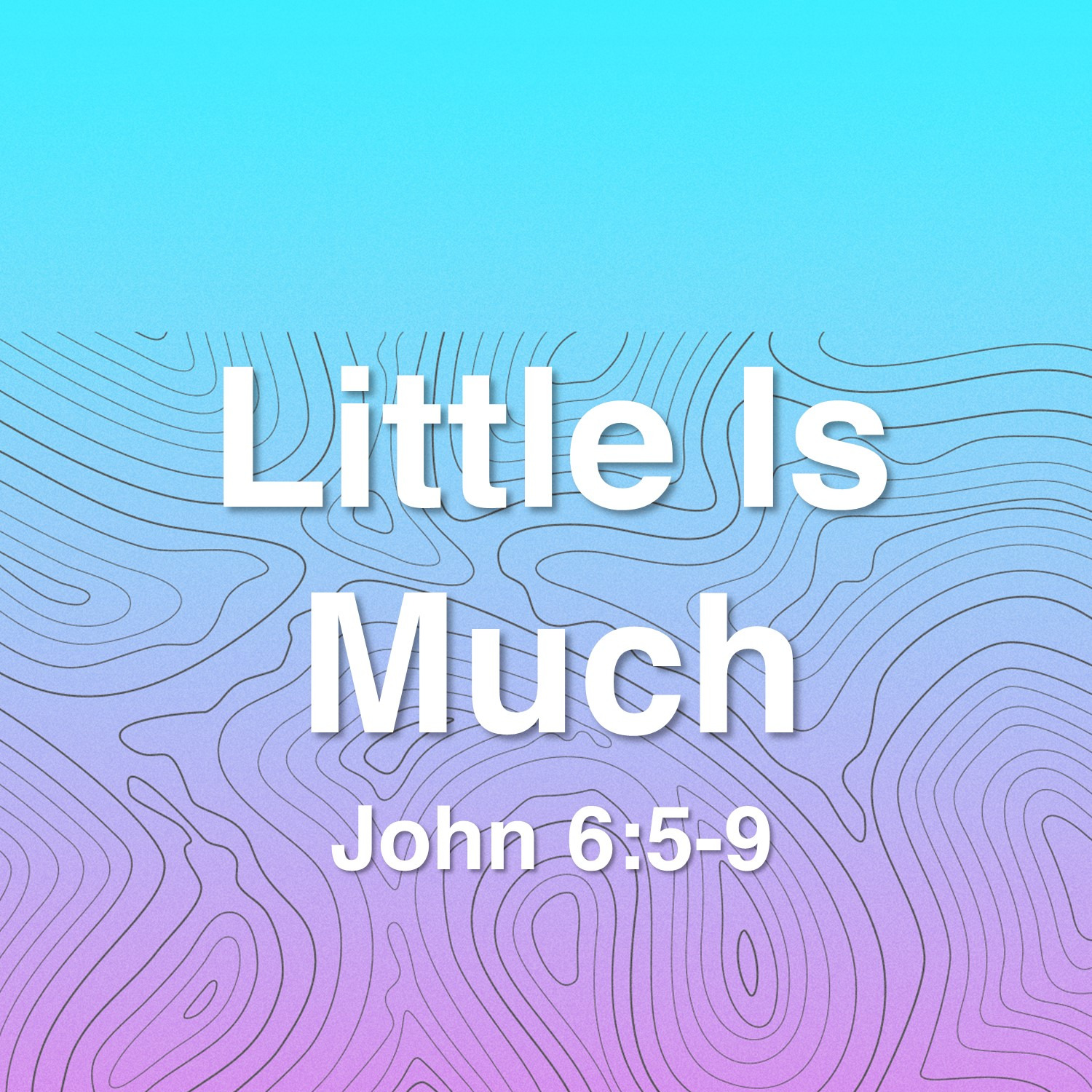 Nov 7   Little Is Much (John 6:5-9) episode artwork
