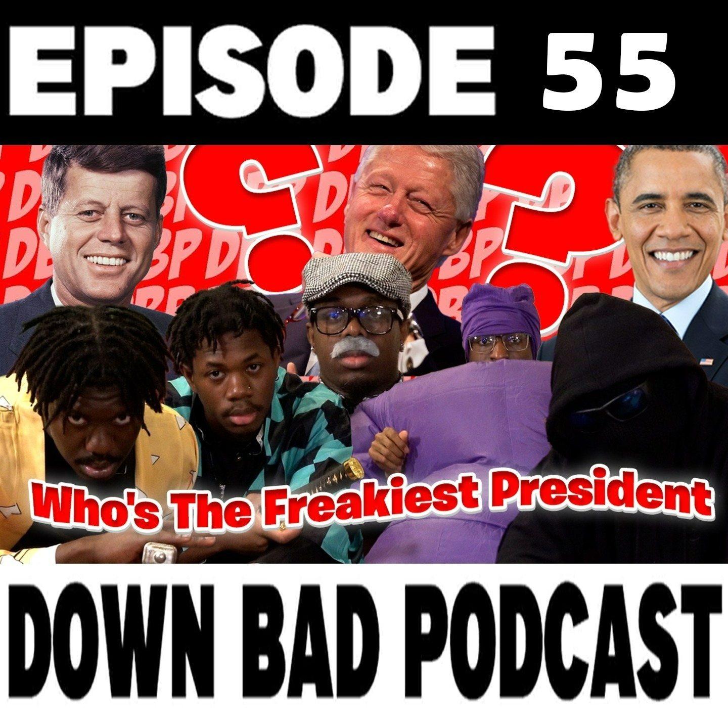 WHO is the FREAKIEST PRESIDENT?? | Down Bad Podcast Episode 55 episode artwork