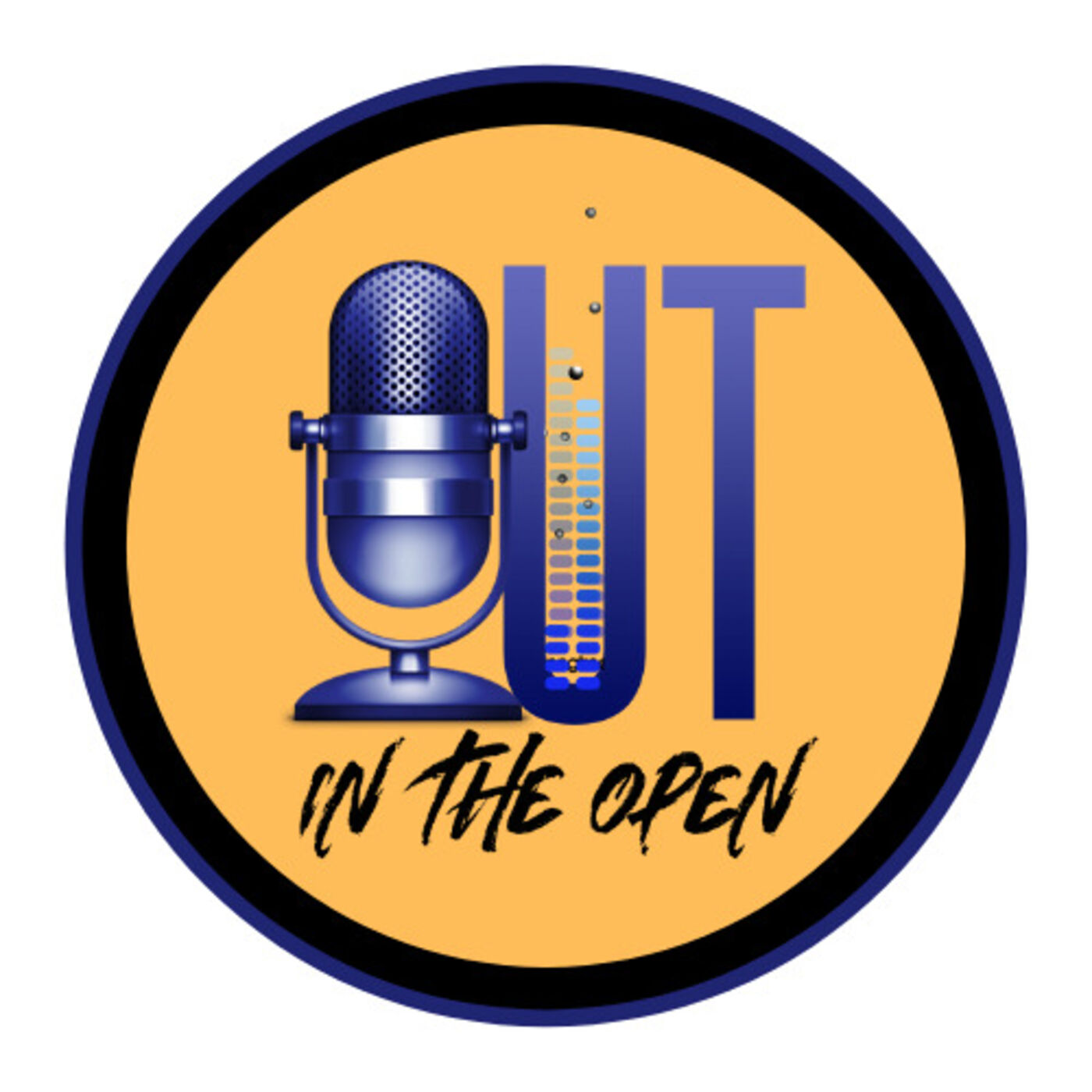 Out In The Open: A Podcast about Transparency, Vulnerability, and Authenticity.
