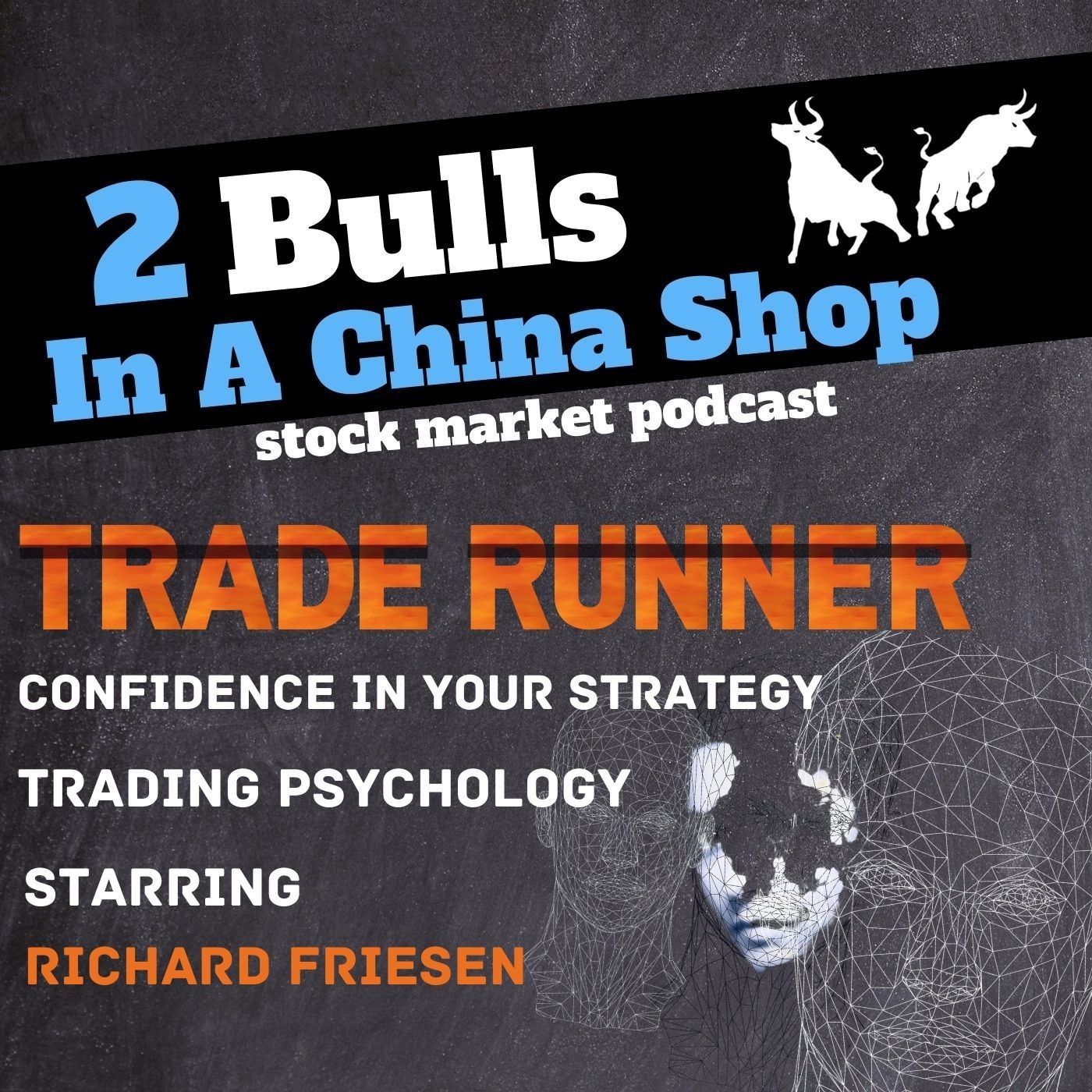 Trade Runners with Rich Friesen: Ep. 2, Confidence in Your Strategy
