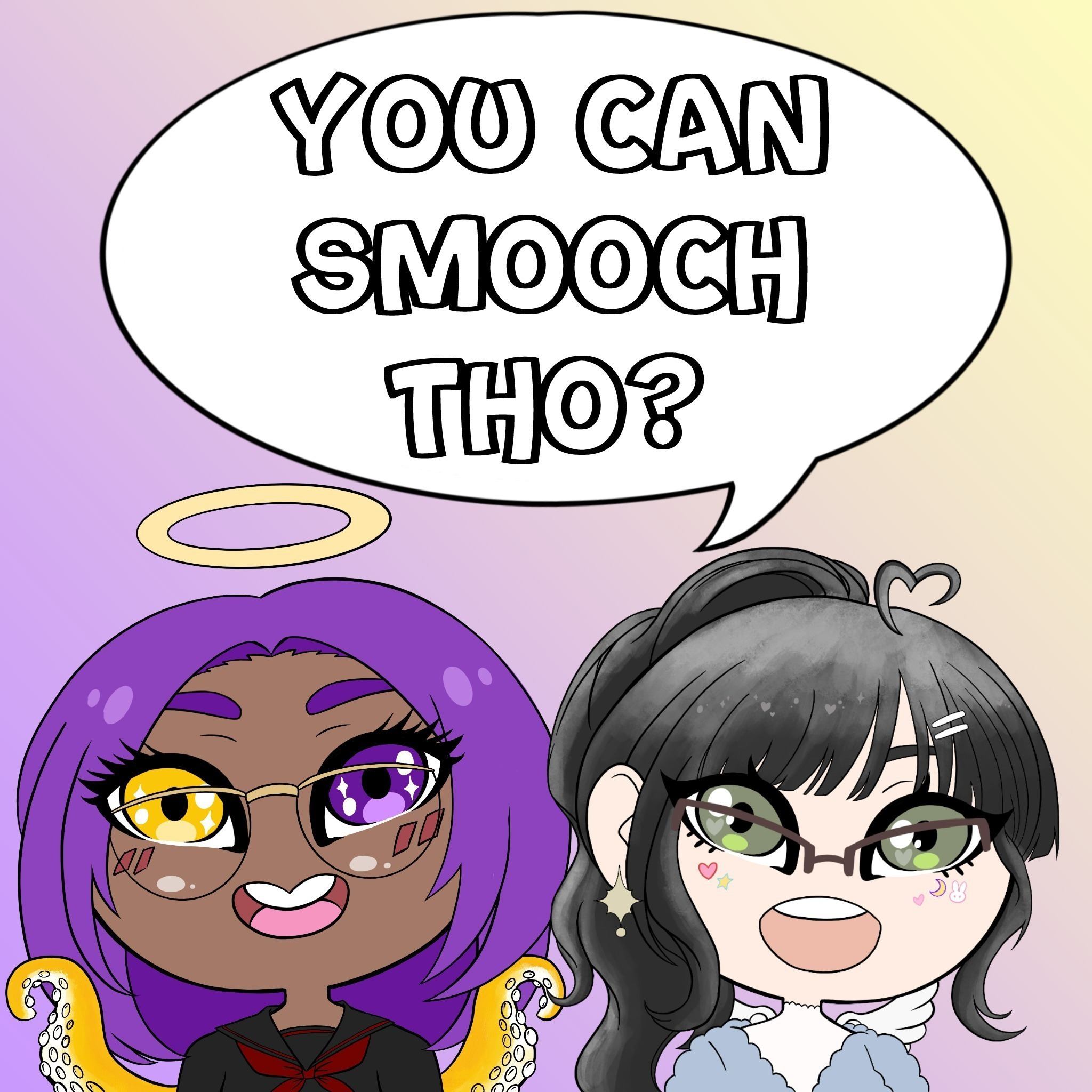 You Can Smooch Tho?